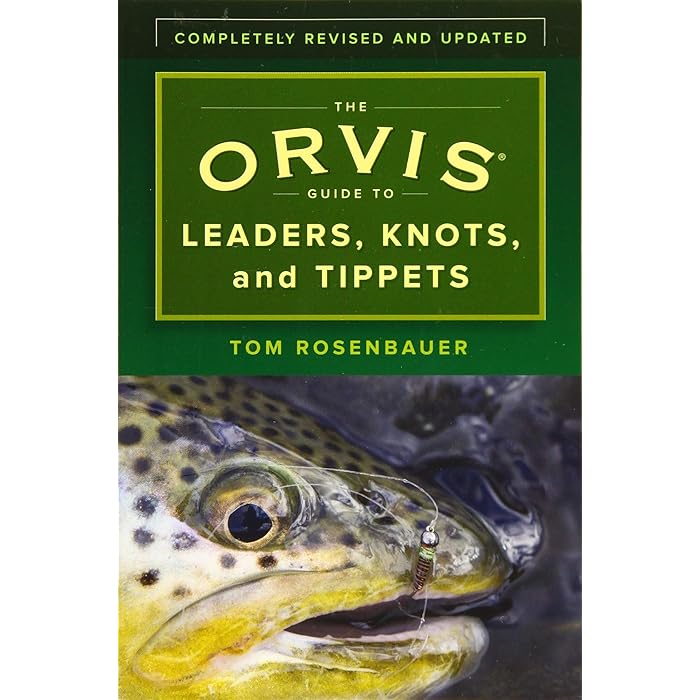 Buy The Orvis Guide to Leaders, Knots, and Tippets A Detailed