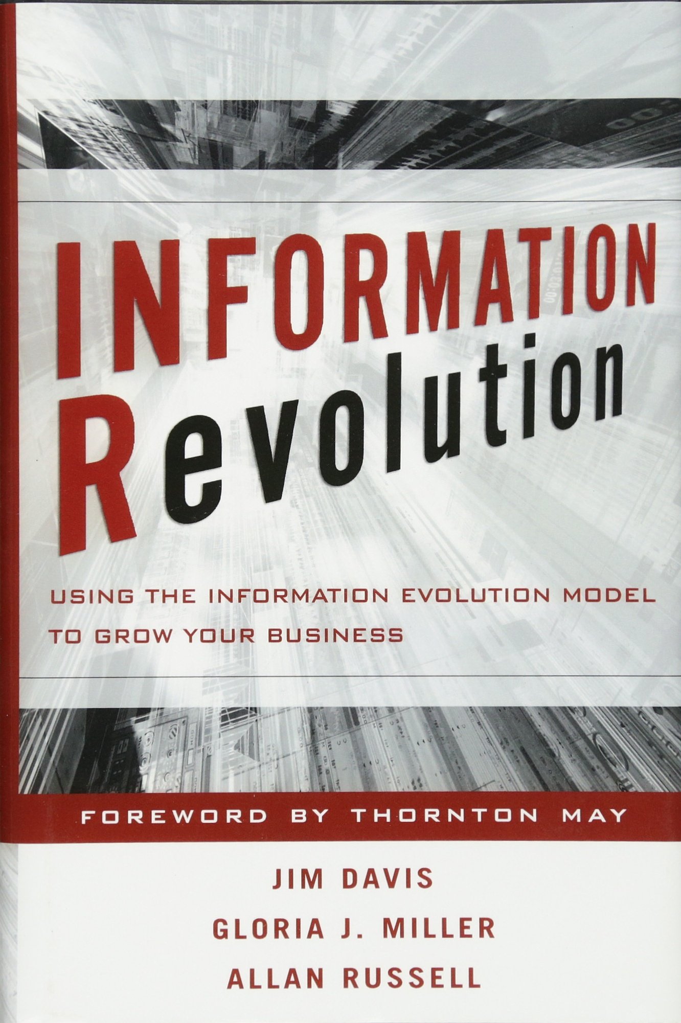 Information Revolution: Using the Information Evolution Model to Grow Your Business