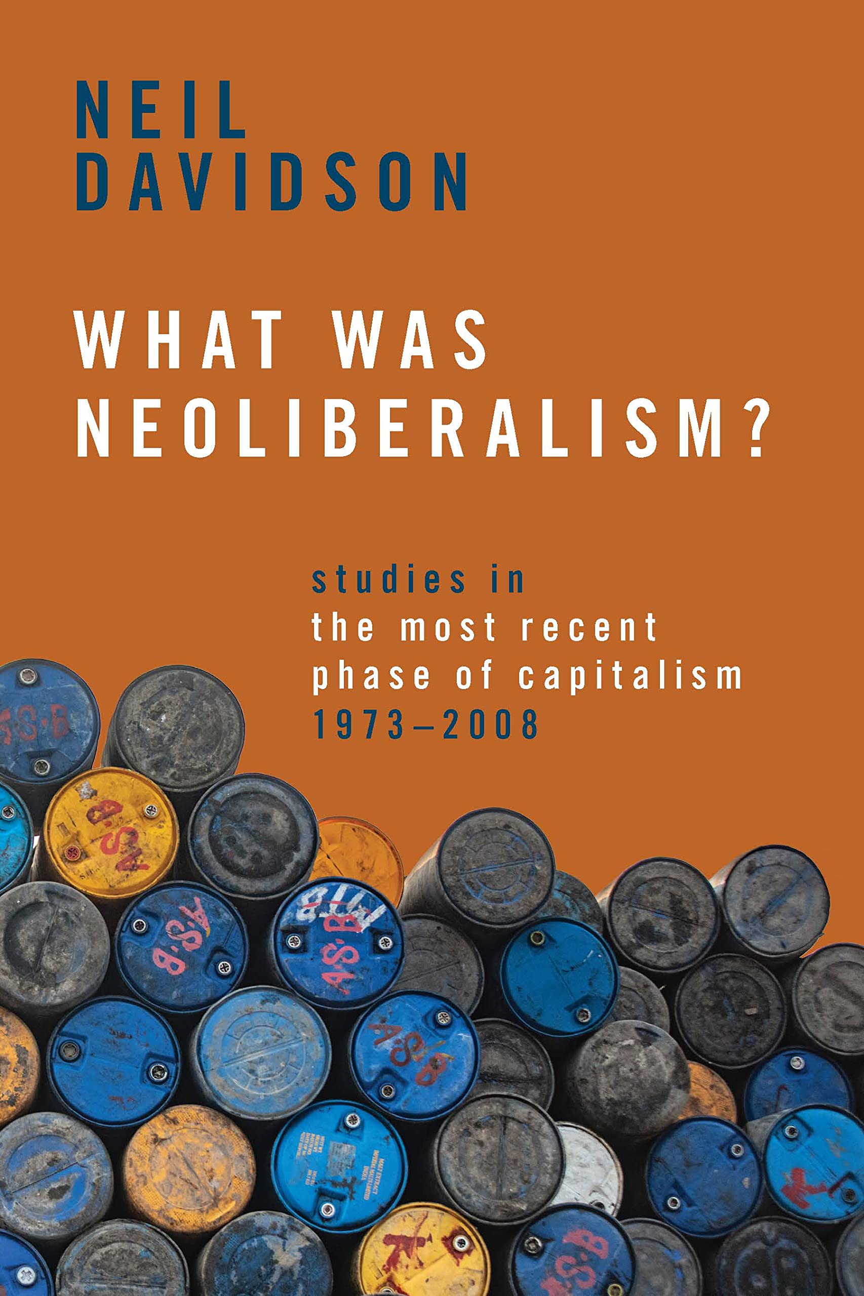 Buy What Was Neoliberalism?: Studies in the Most Recent Phase of Capitalism, 1973-2008 — BookShops.in
