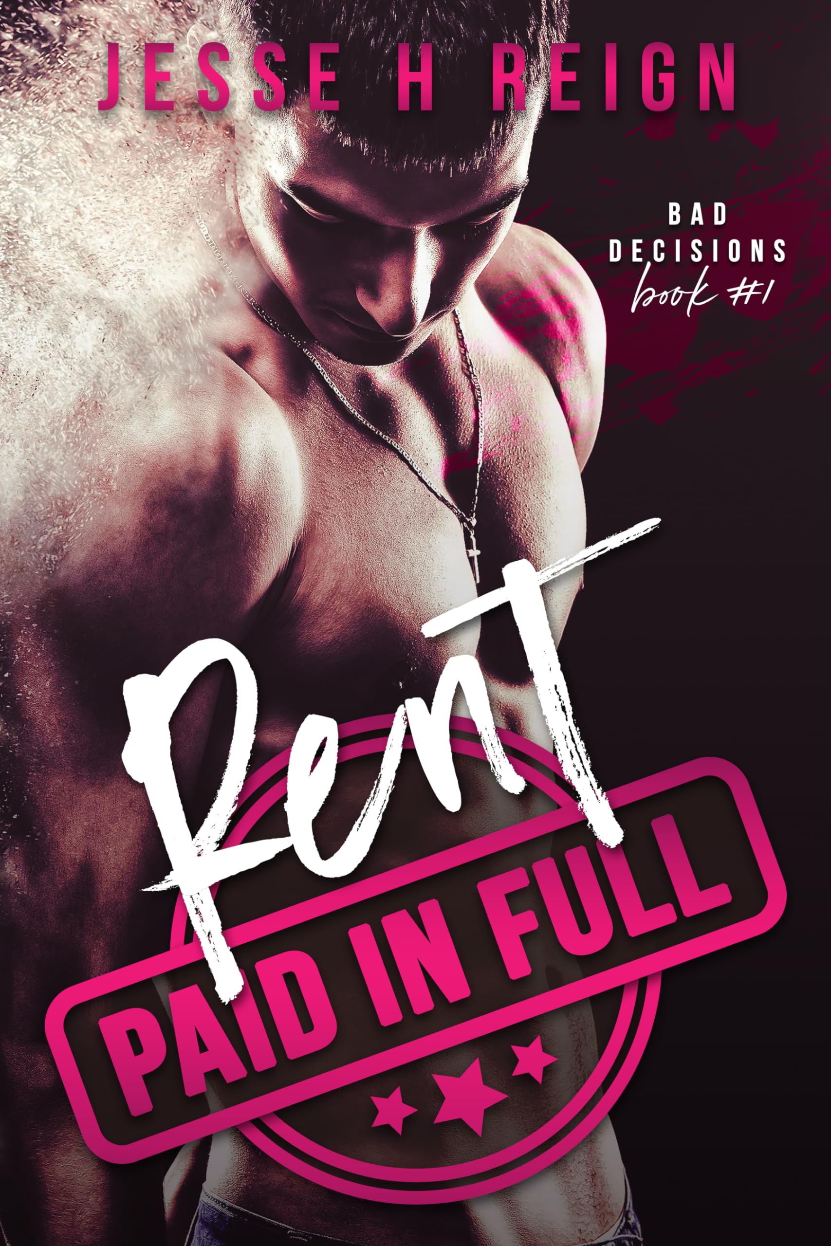 Rent: Paid in Full: Bad Decisions, Book 1