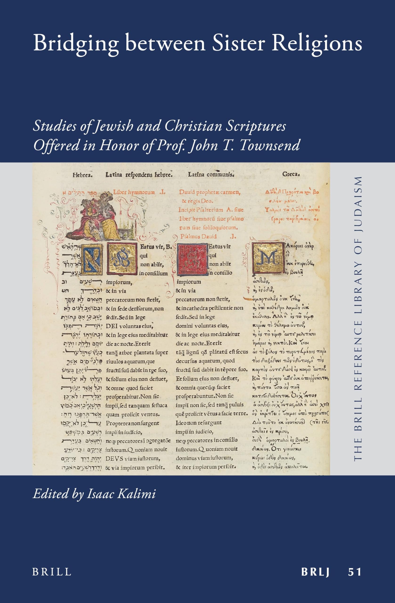 Bridging Between Sister Religions: Studies of Jewish and Christian Scriptures Offered in Honor of Prof. John T. Townsend (Brill Reference Library of Judaism.): 51