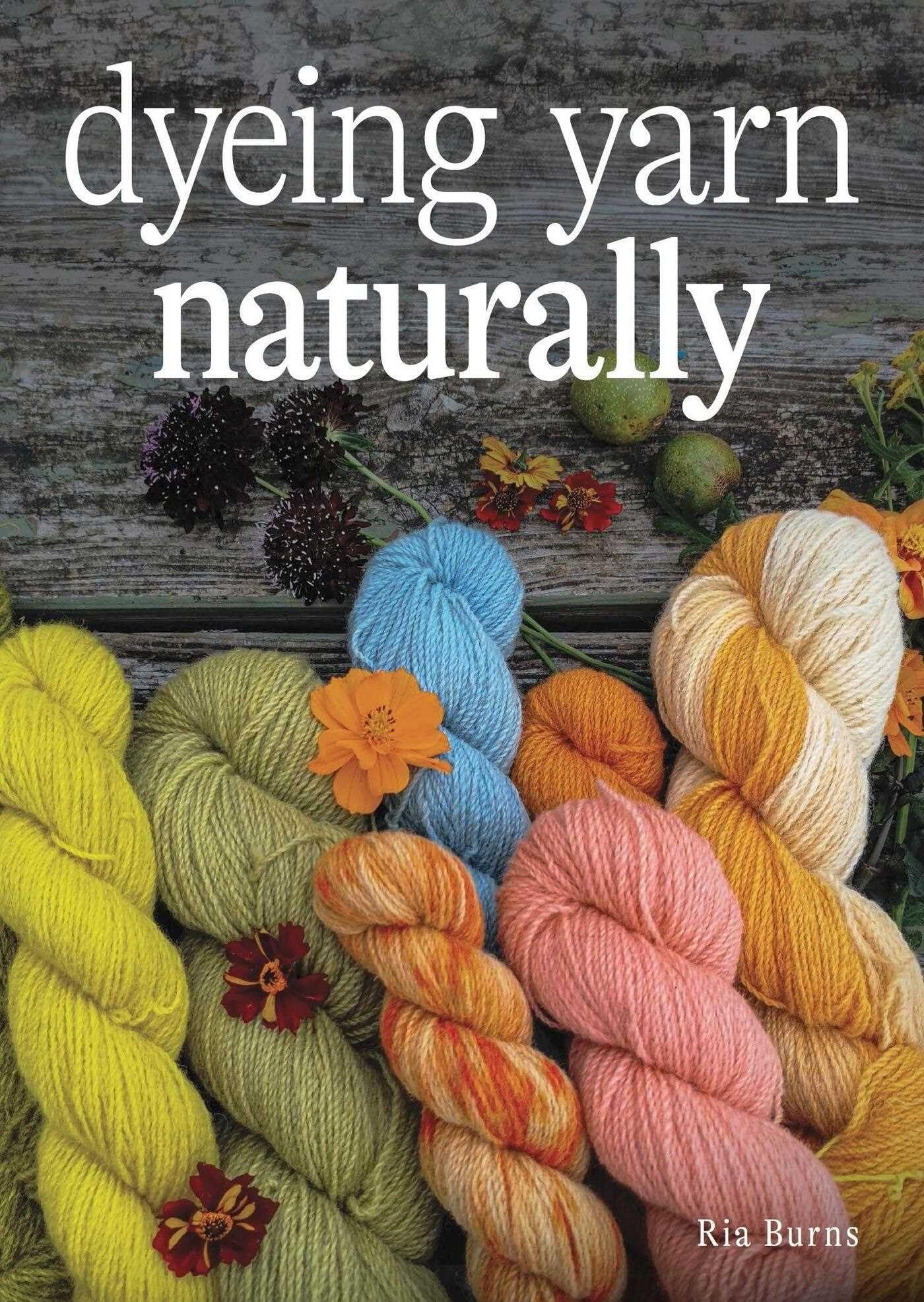 Dyeing Yarn Naturally by Ria Burns PAPERBACK 9780719842016