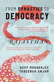 From Dynasties to Democracy: Politics, Caste and Power Struggles in Rajasthan