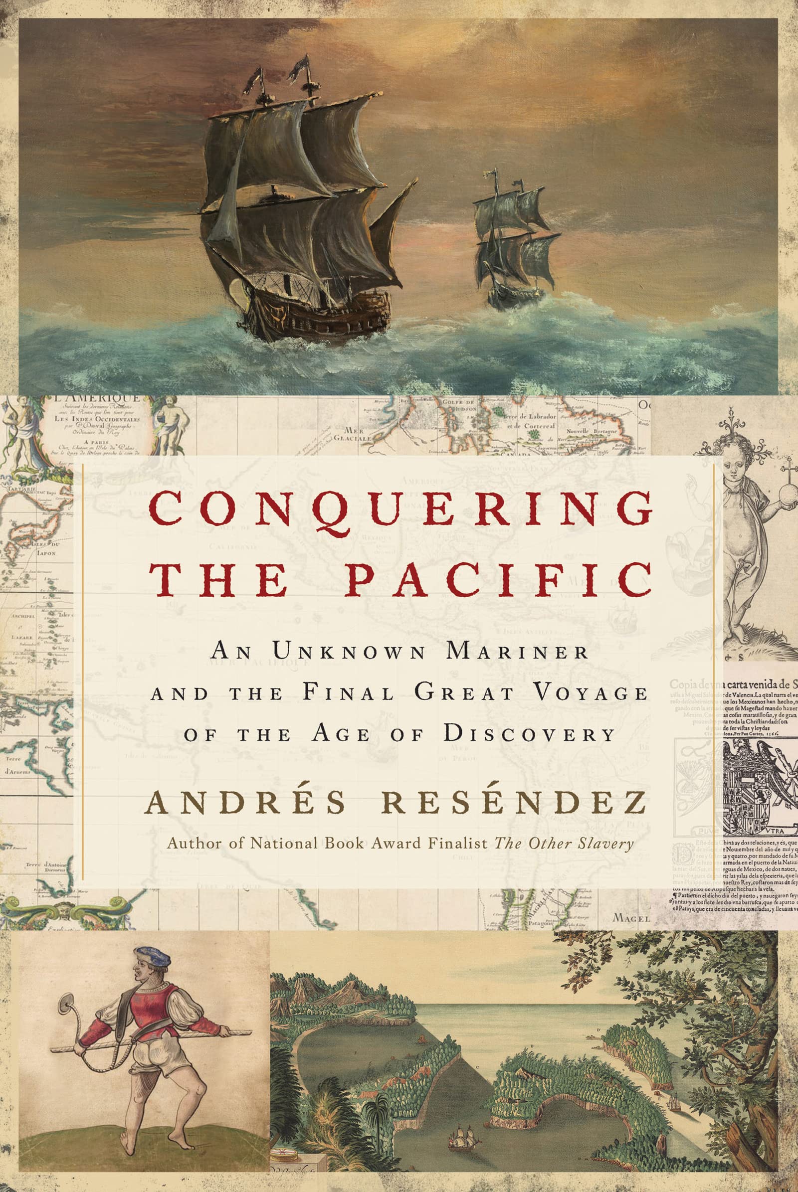 Conquering the Pacific: An Unknown Mariner and the Final Great Voyage of the Age of Discovery – A Biography of the POC Navigator Spain Sentenced to Death for His Greatest Achievement