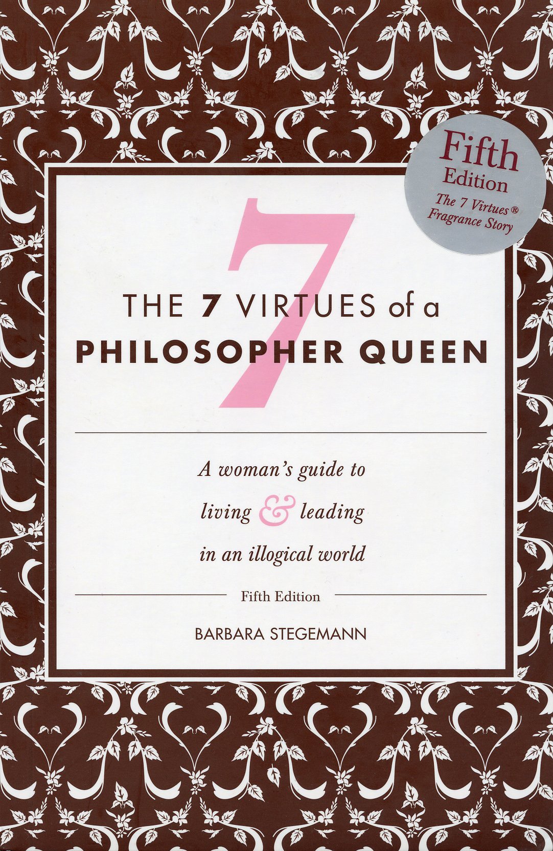 The 7 Virtues of a Philosopher Queen: a Woman's Guide to