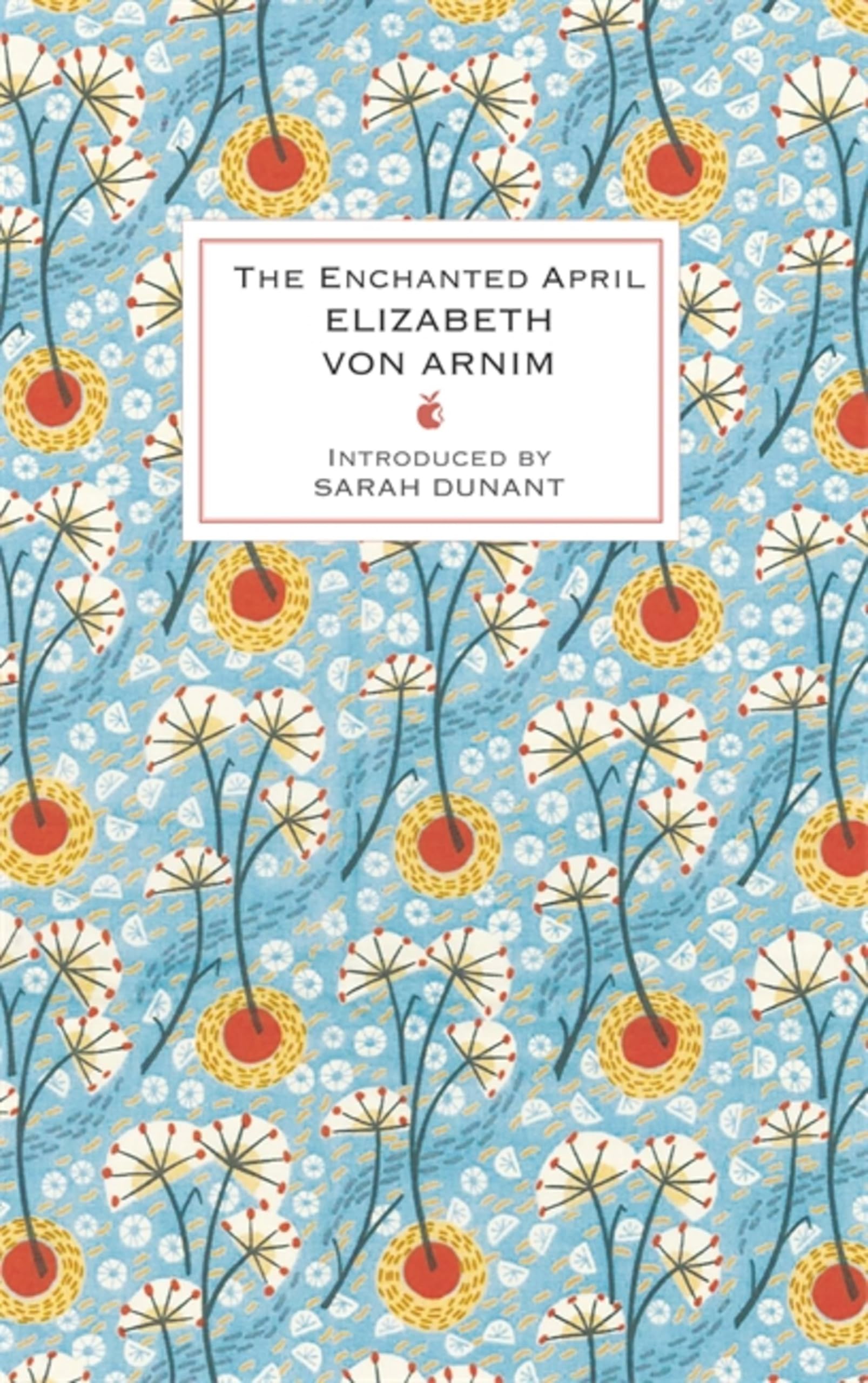 TheEnchanted April by Arnim, Elizabeth von ( Author ) ON Aug-04-2011, Hardback