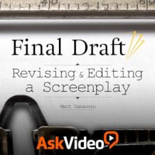 Revising and Editing a Screenplay for Final Draft
