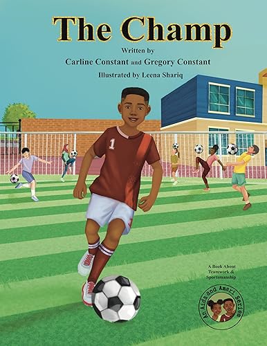 The Champ With Aida And Amari A Book About Kids Teamwork & Sportsmanship (Aida And Amari Series)