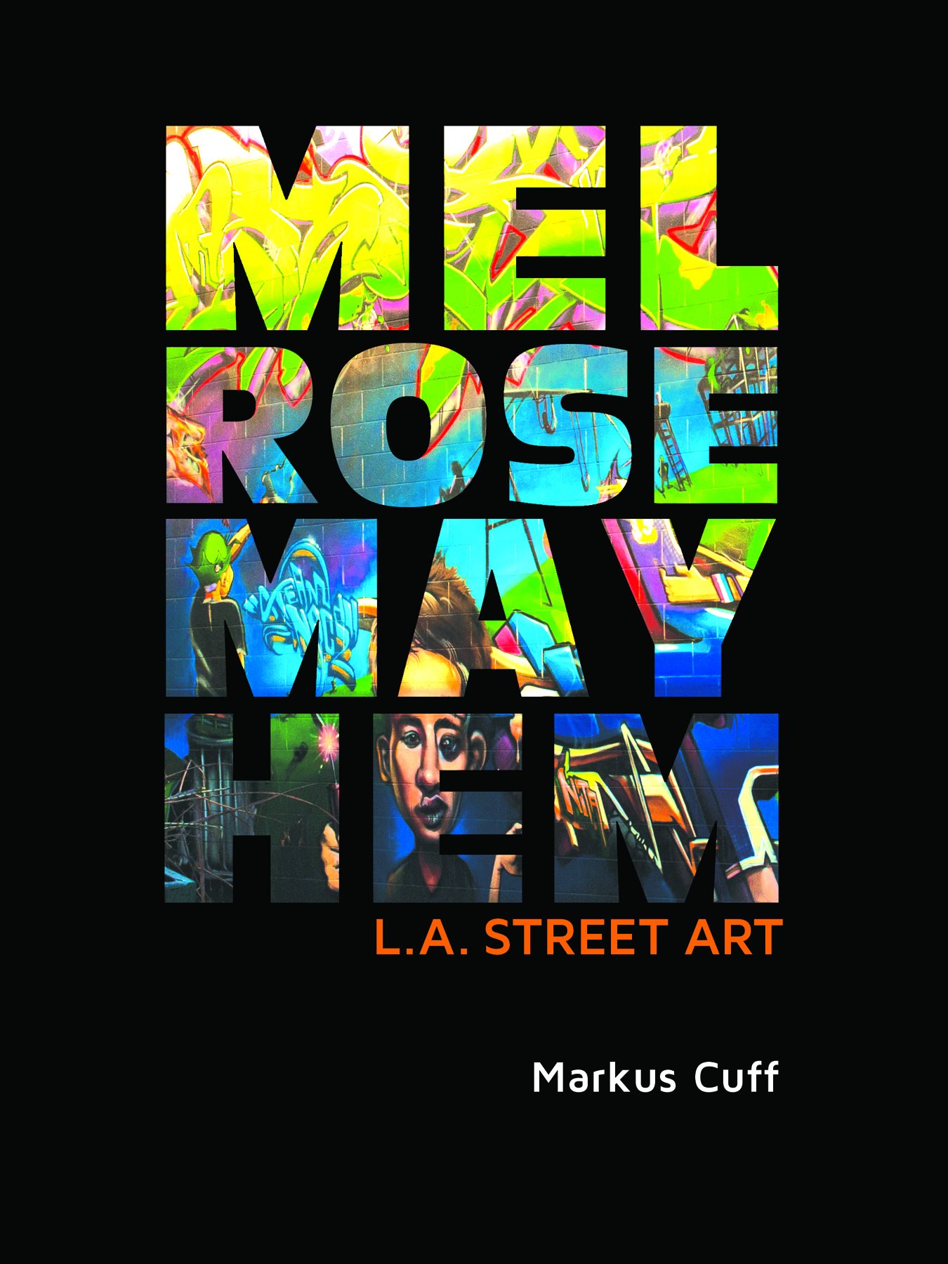 Melrose Mayhem: L.A. Street Art
