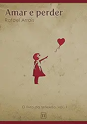 Amar e perder (O Livro da Reflexão 1)