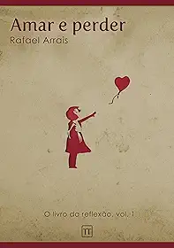 Amar e perder (O Livro da Reflexão 1)