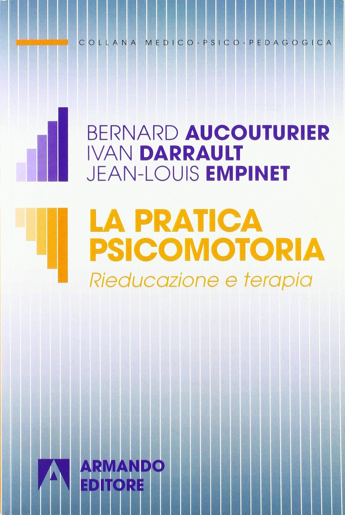 La pratica psicomotoria. Rieducazione e terapia