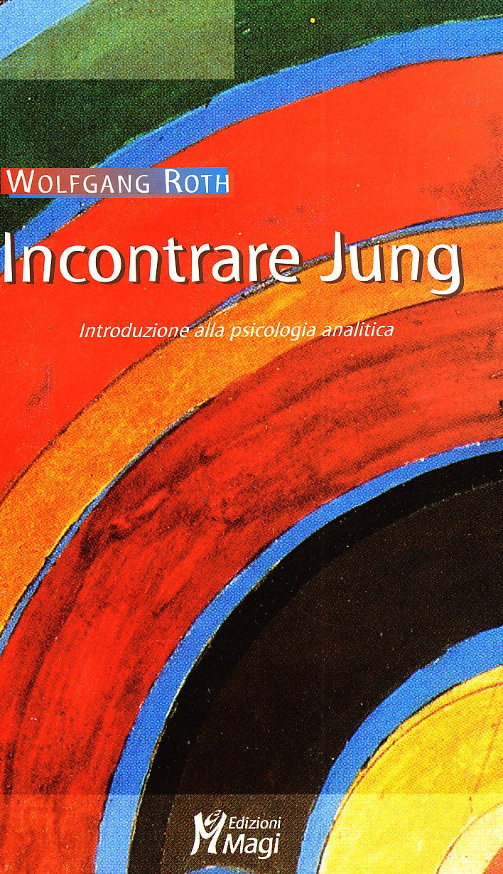 Incontrare Jung. Introduzione Alla Psicologia Analitica - 4