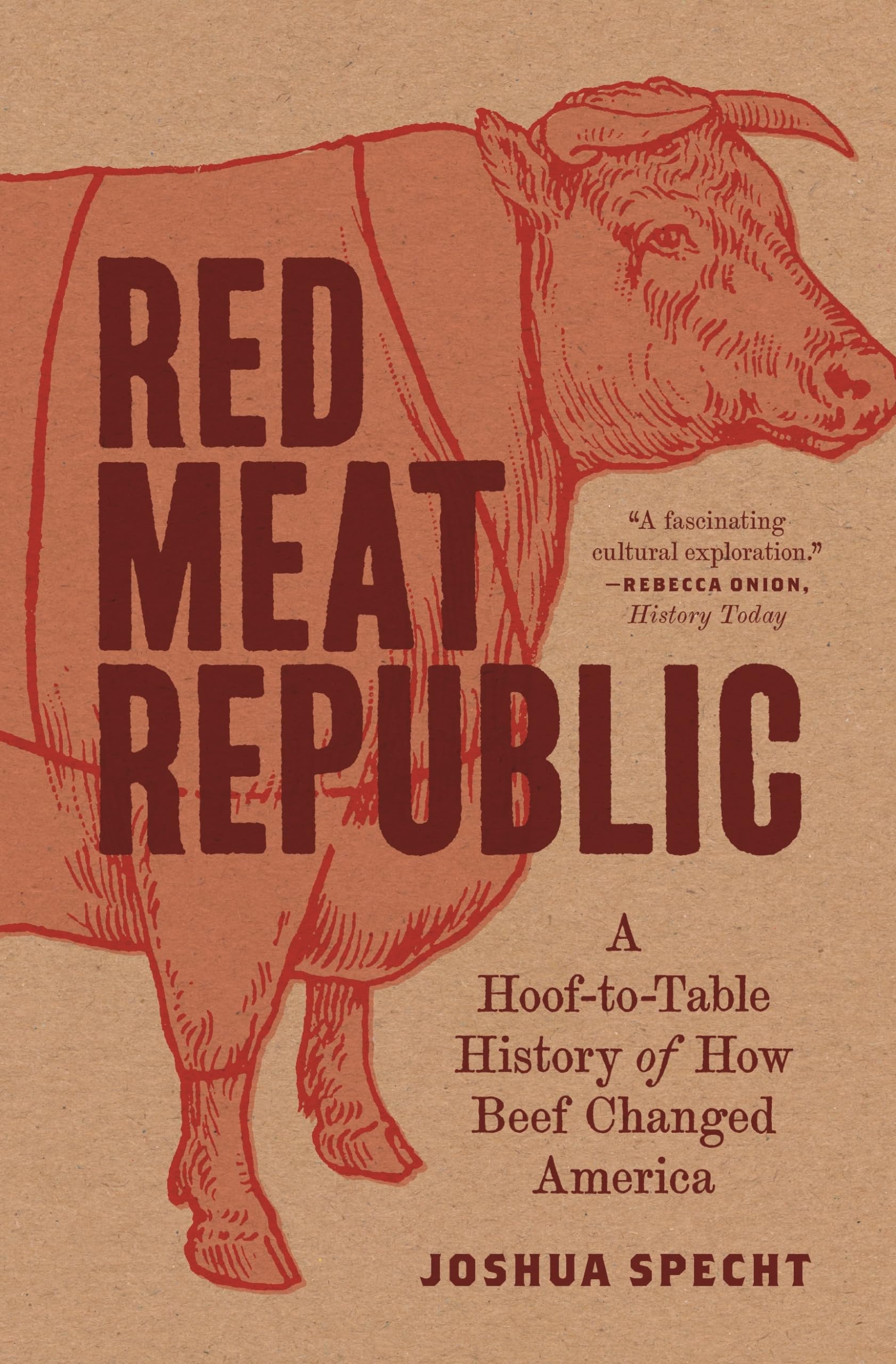 Princeton University Press Book Red Meat Republic: A Hoof-to-Table History of How Beef Changed America
