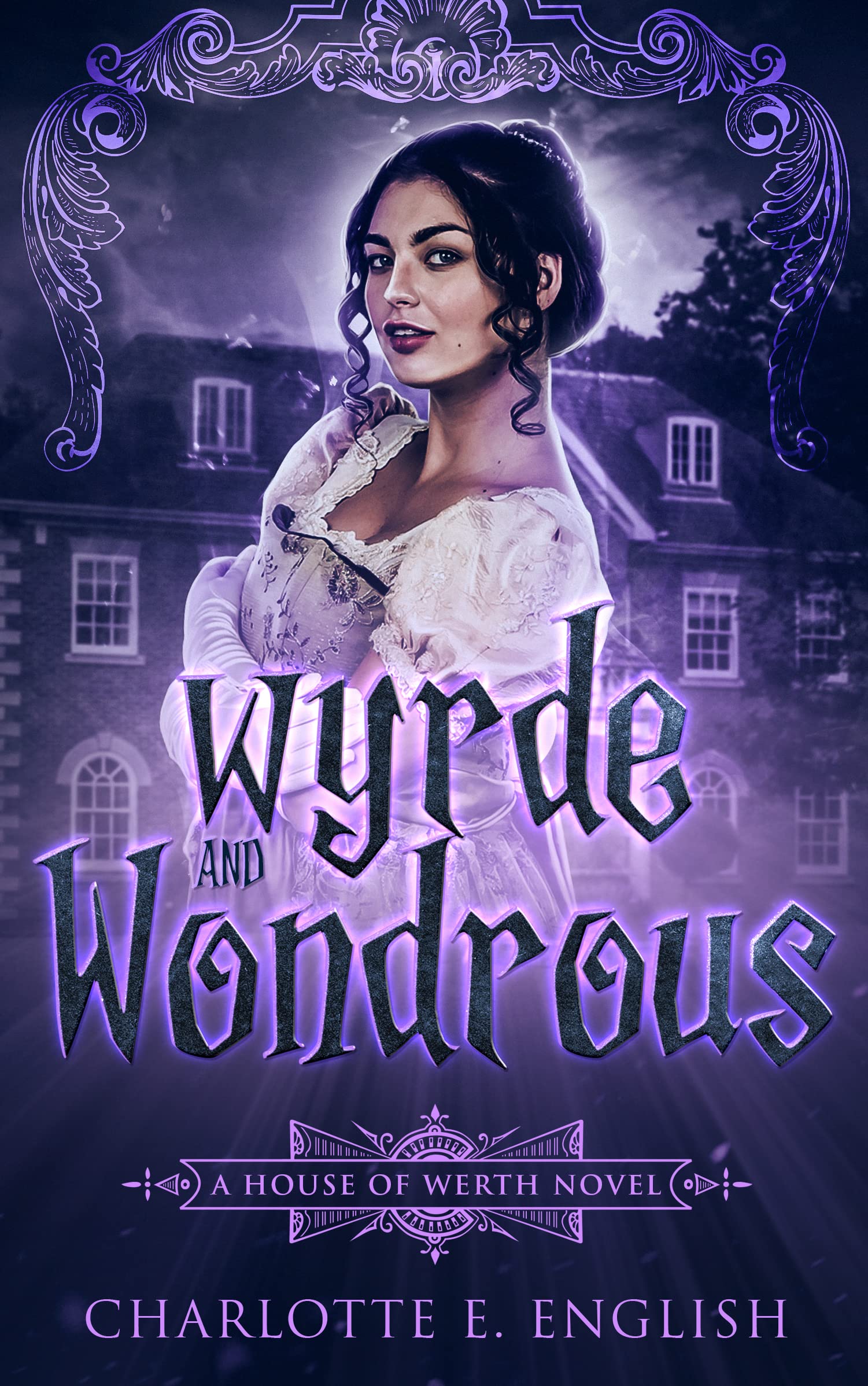 Wyrde and Wondrous (House of Werth Book 4)