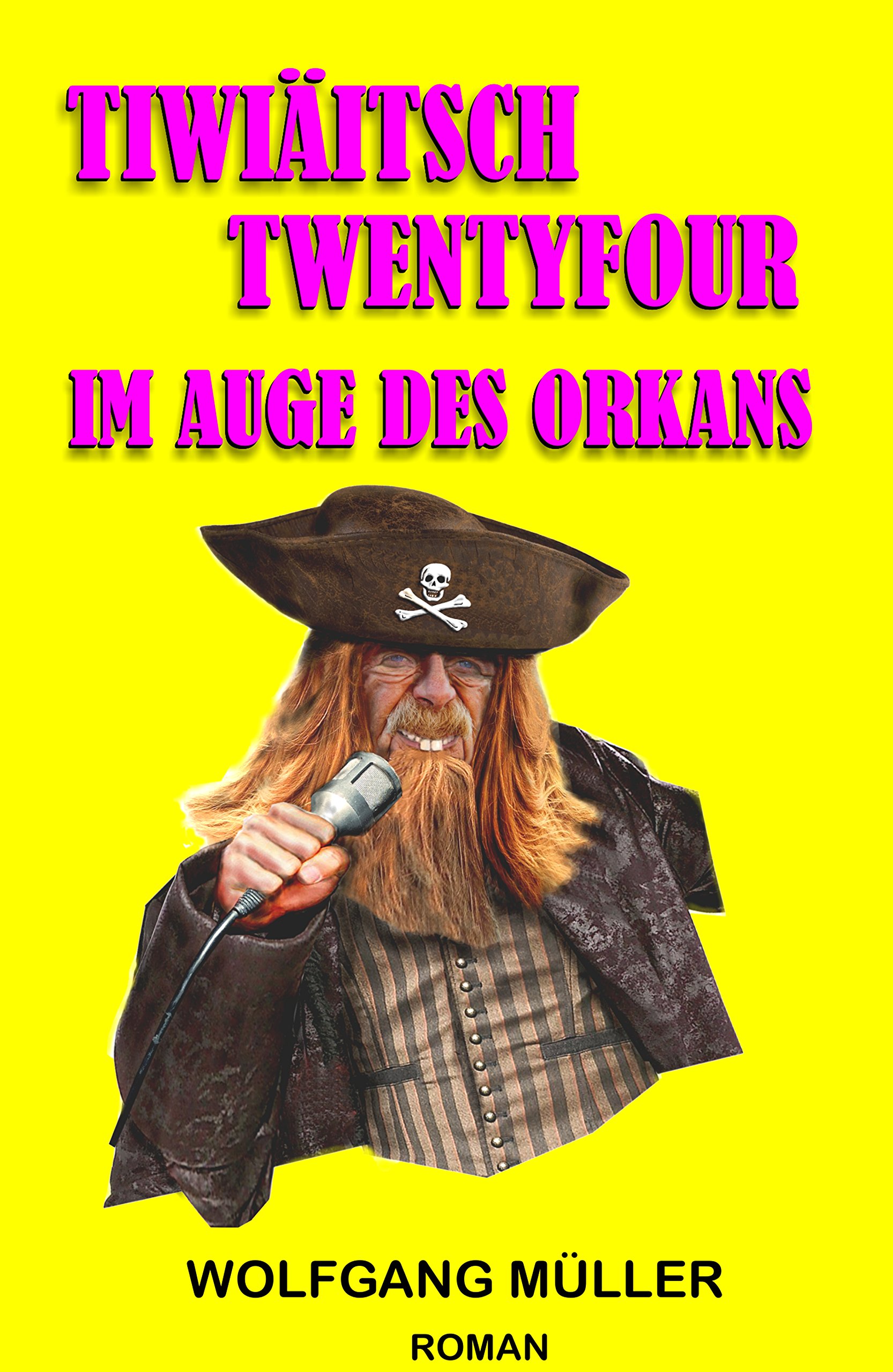 Tiwiäitsch Twentyfour, im Auge des Orkans (German Edition)