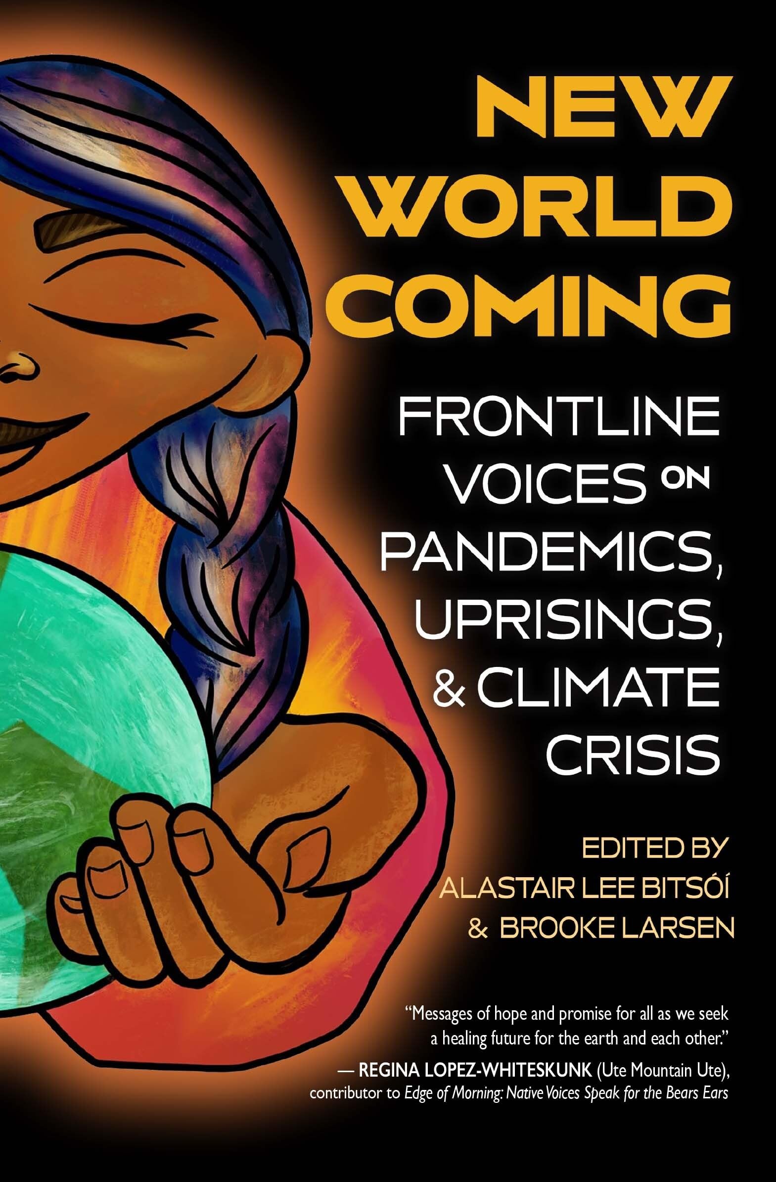Buy New World Coming: Frontline Voices on Pandemics, Uprisings, and Climate Crisis — BookShops.in