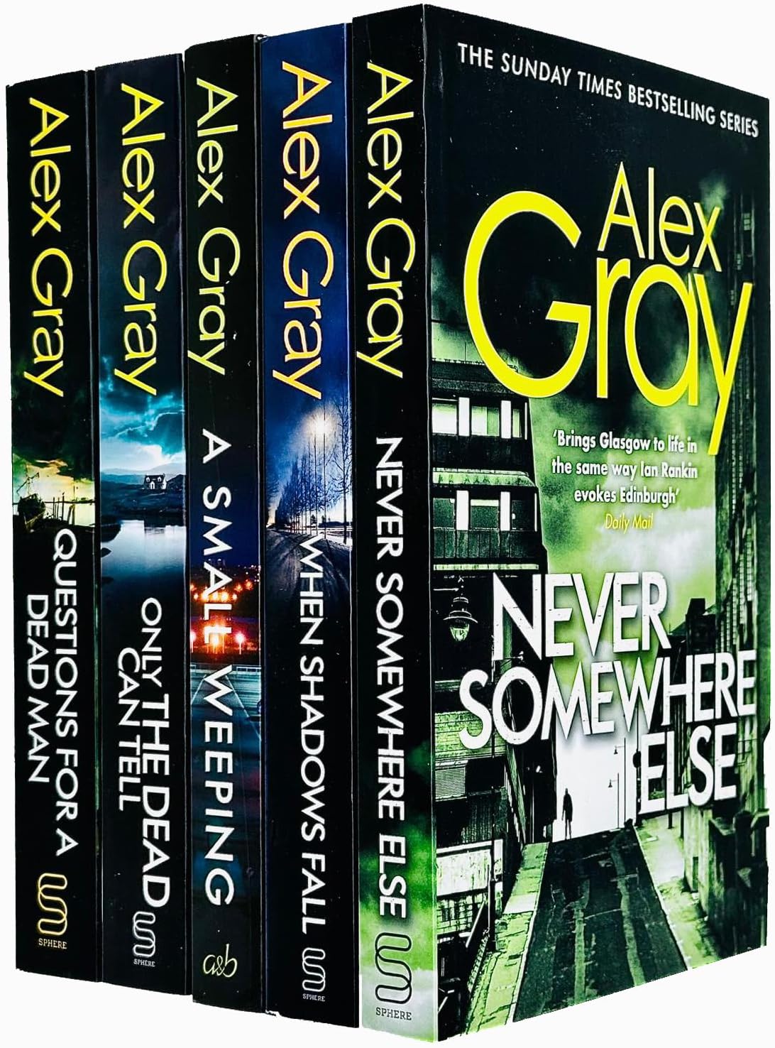 Alex Gray DSI William Lorimer Series 5 Books Collection Set (Never Somewhere Else, When Shadows Fall, A Small Weeping, Only the Dead Can Tell & Questions for a Dead Man)