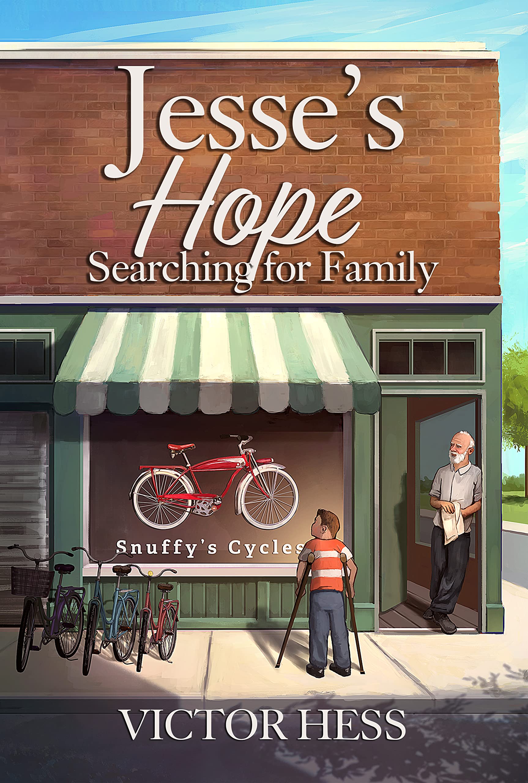Jesse's Hope: An Inspirational Novel About a Frail Boy Who Never Gives Up (Searching for Family Book 2)