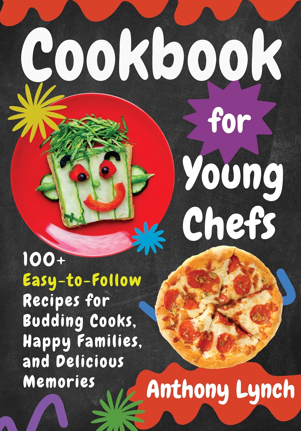 Cookbook for Young Chefs: 100+ Easy-to-Follow Recipes for Budding Cooks, Happy Families, and Delicious Memories      Kindle Edition