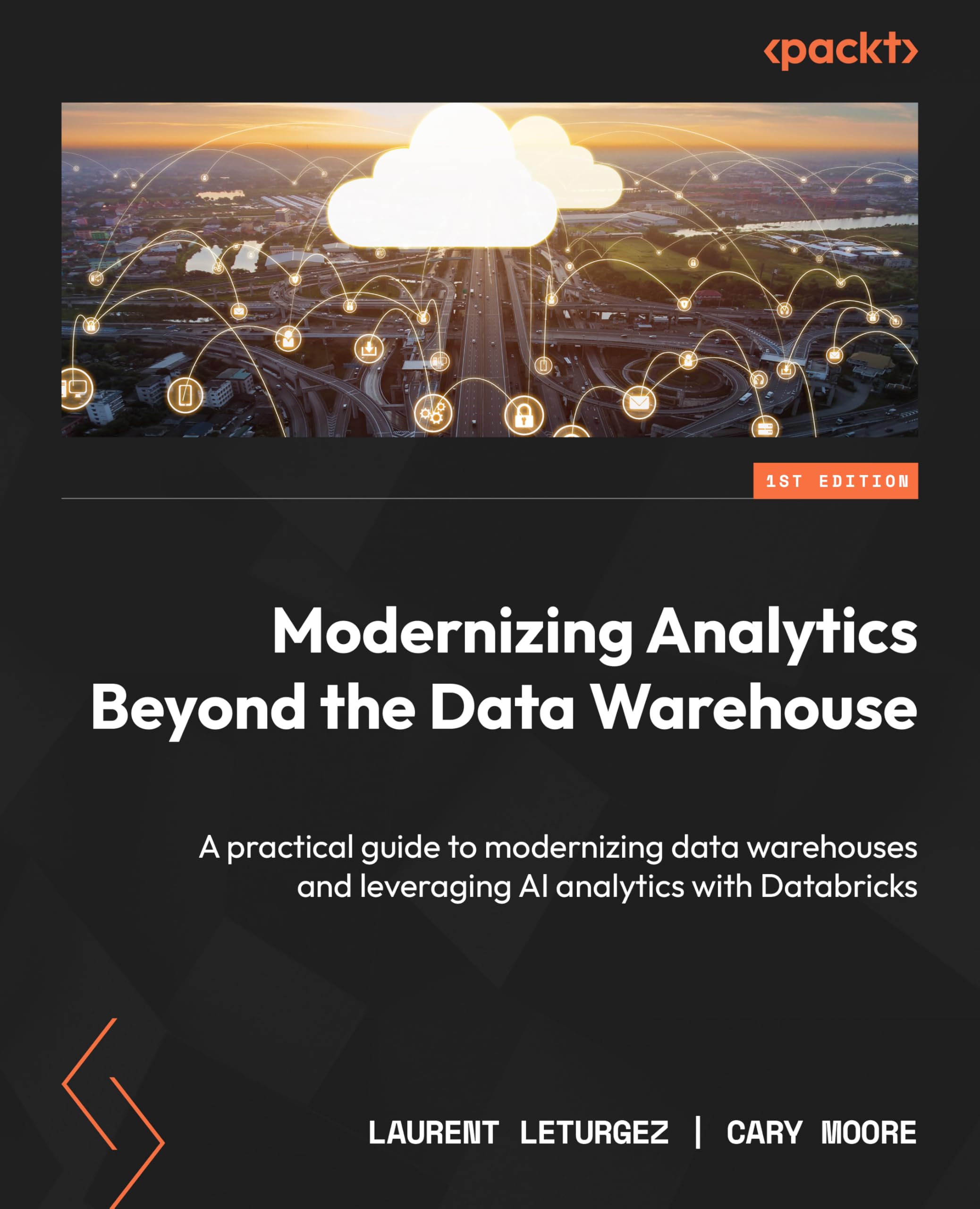 Modernizing Analytics Beyond the Data Warehouse: A practical guide to modernizing data warehouses and leveraging AI analytics with Databricks