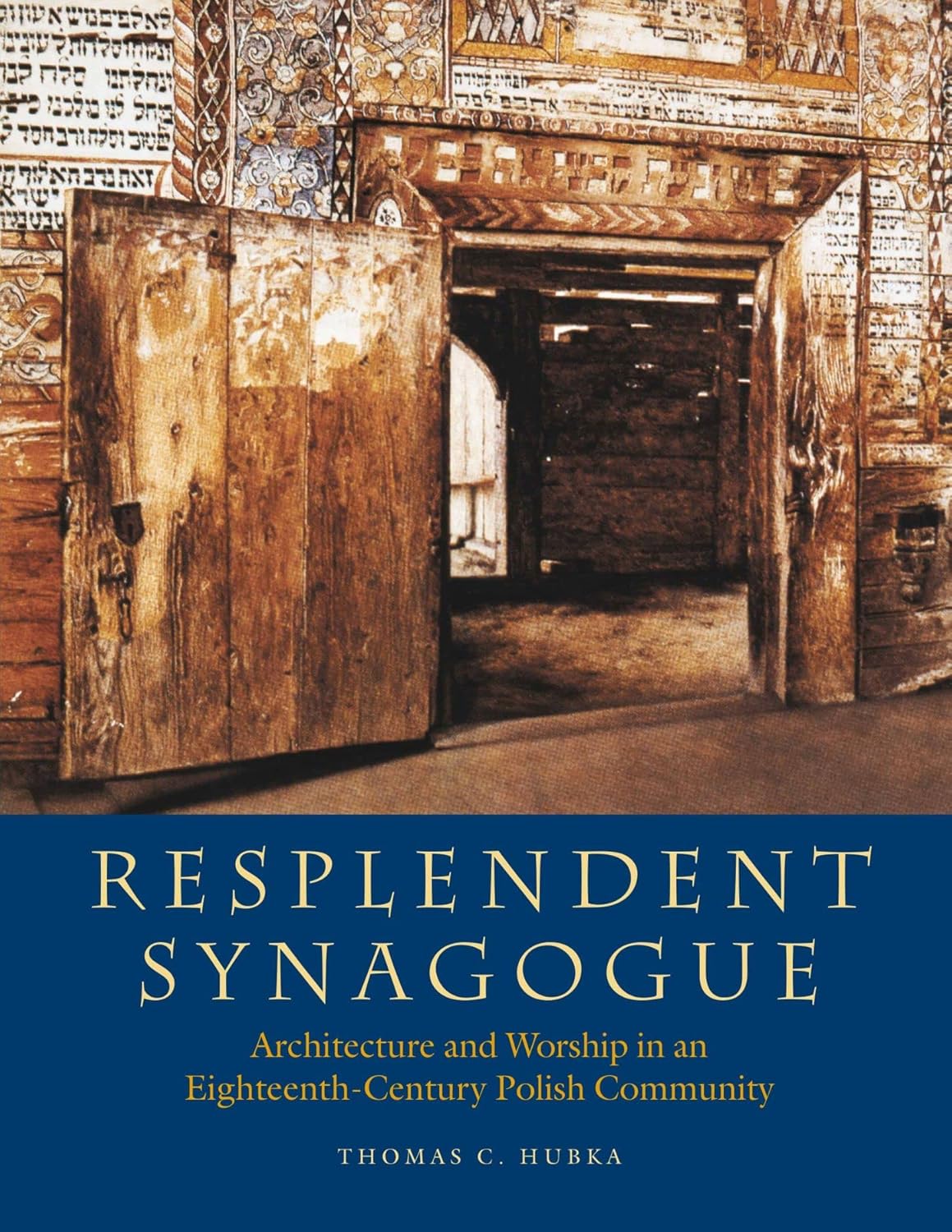 Resplendent Synagogue: Architecture and Worship in an Eighteenth-Century Polish Community (The Tauber Institute Series for the Study of European Jewry)