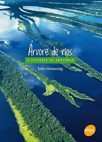 Árvore de Rios - a História da Amazônia