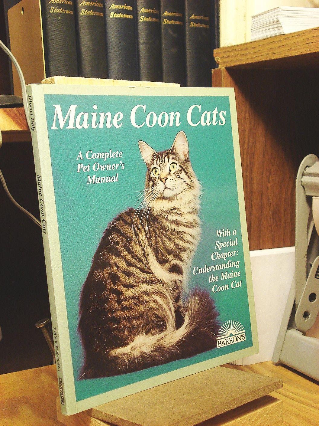 Maine Coon Cats: Everything About Purchase, Care, Nutrition, Reproduction, Diseases, and Behavior (Complete Pet Owner's Manual) Daly, Carol Himsel