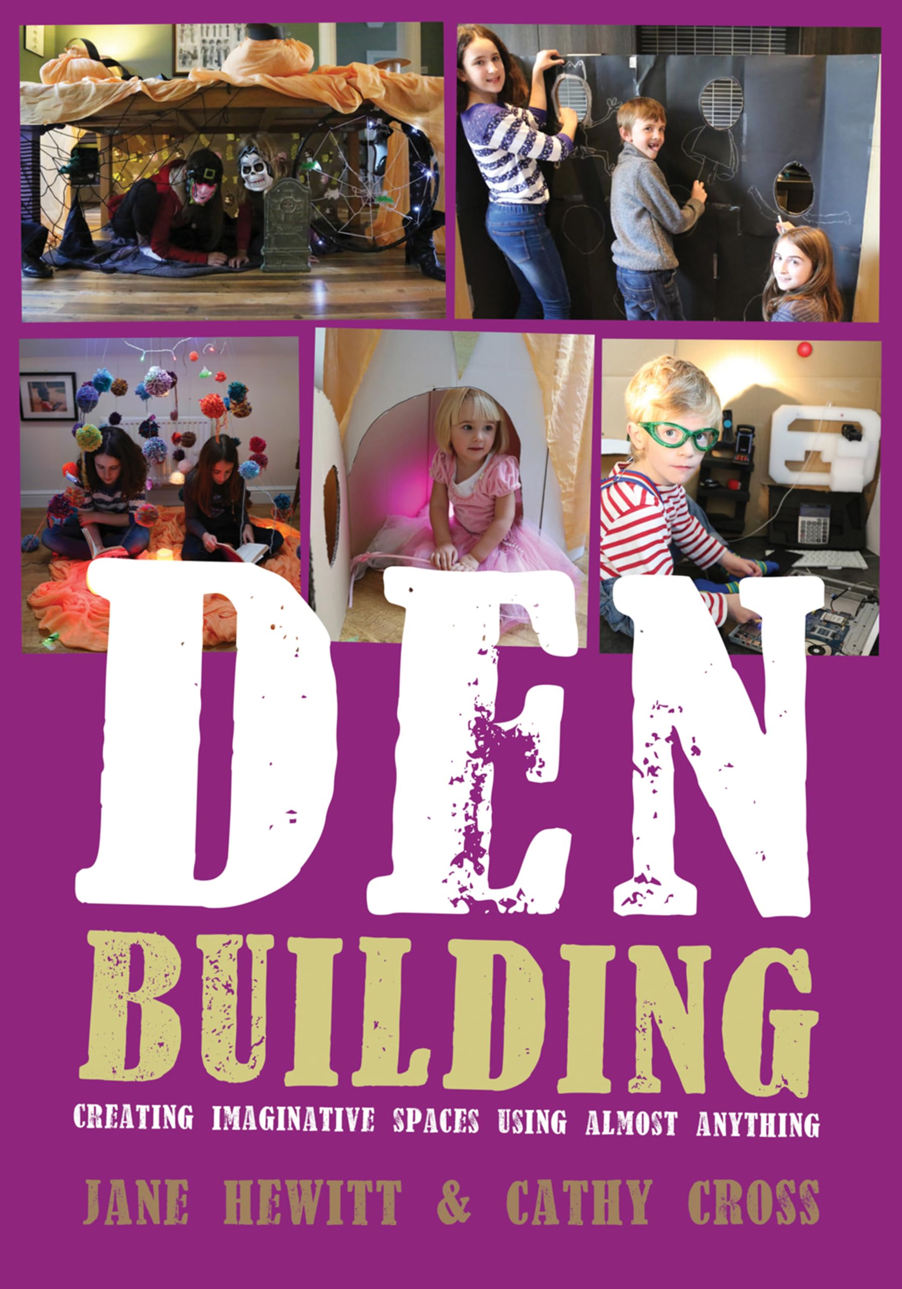 Den Building: Creating imaginative spaces using almost anything
