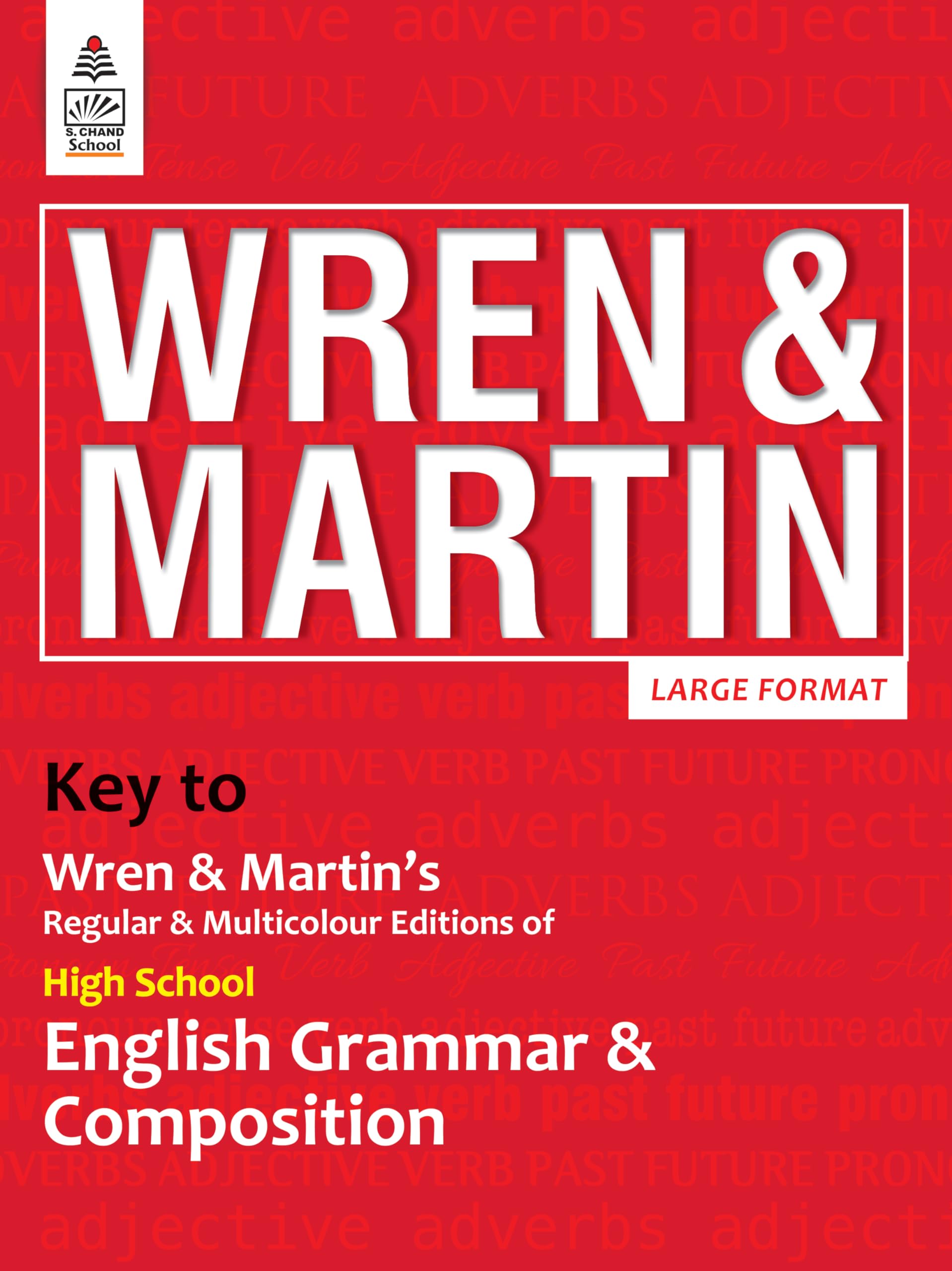 S Chand Wren & Martin's Key to High School English Grammar & Composition - Latest (2026 - 2027) Edition | Complete Answers and Practice Guide | All-in-One Reference and Answer Guide - S Chand School Education