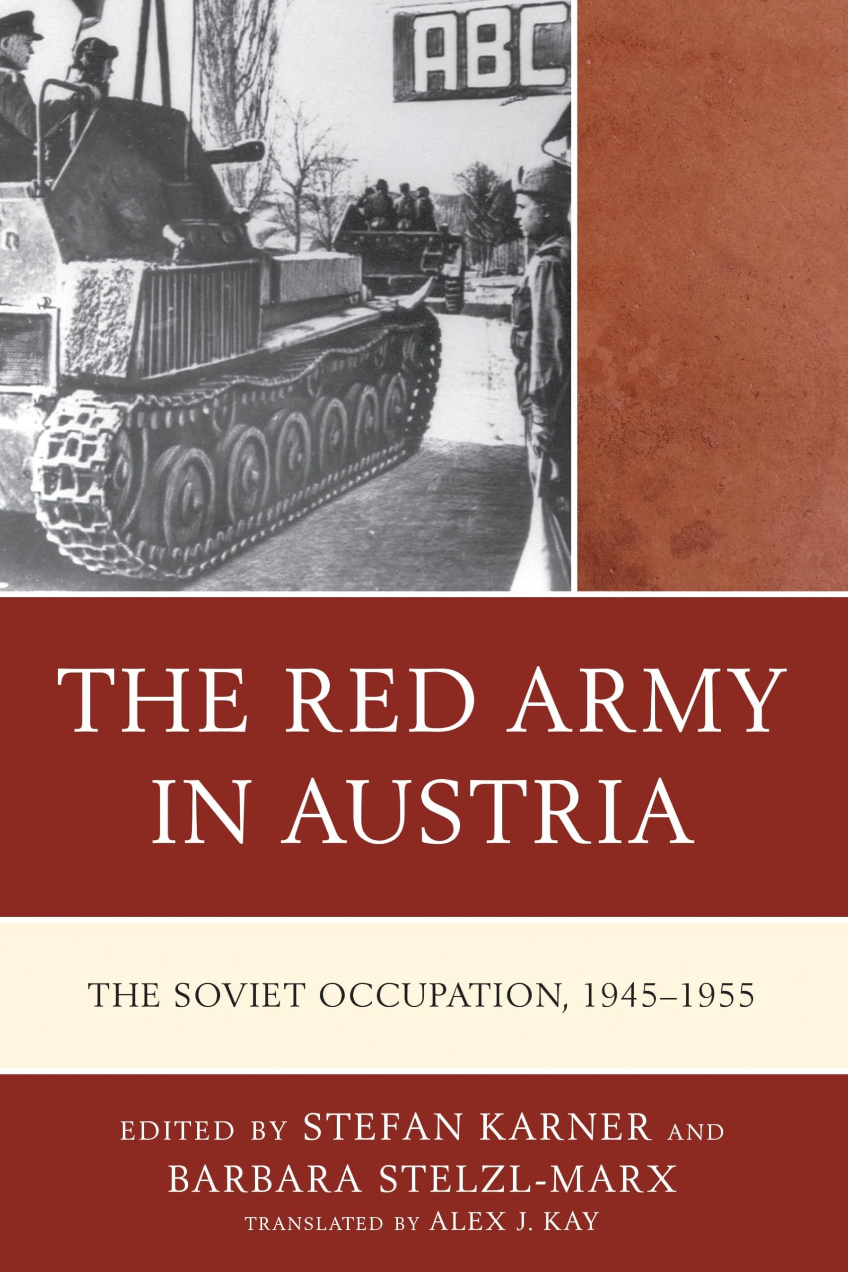 The Red Army in Austria: The Soviet Occupation, 1945–1955 (The Harvard Cold War Studies Book)
