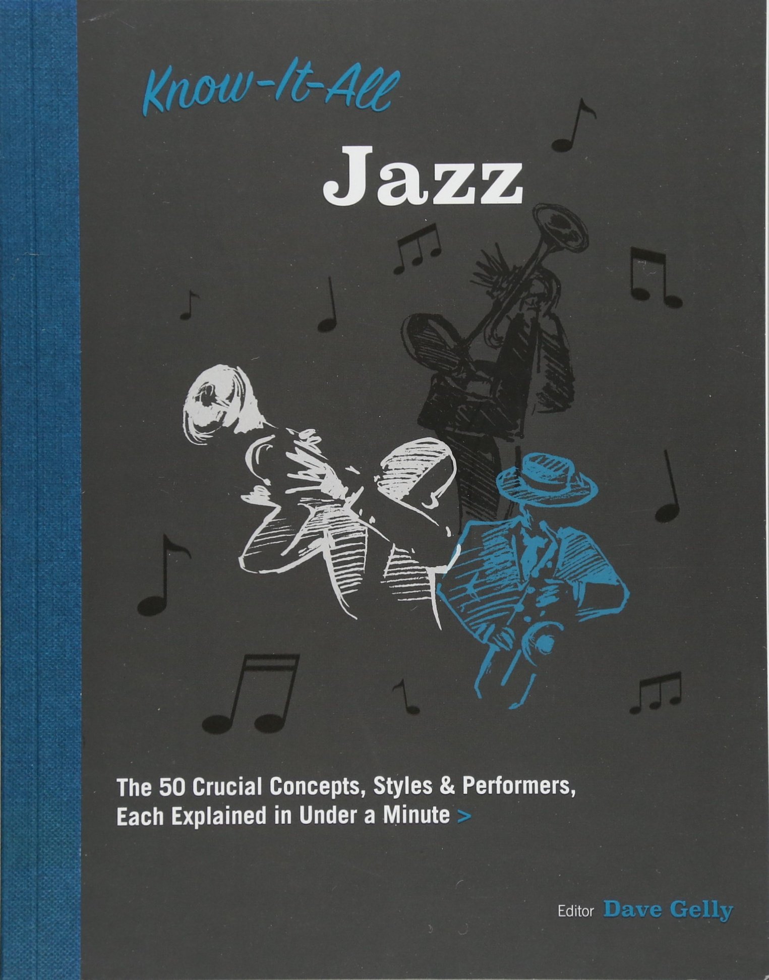 Know It All Jazz: The 50 Crucial Concepts, Styles, and Performers, Each Explained in…