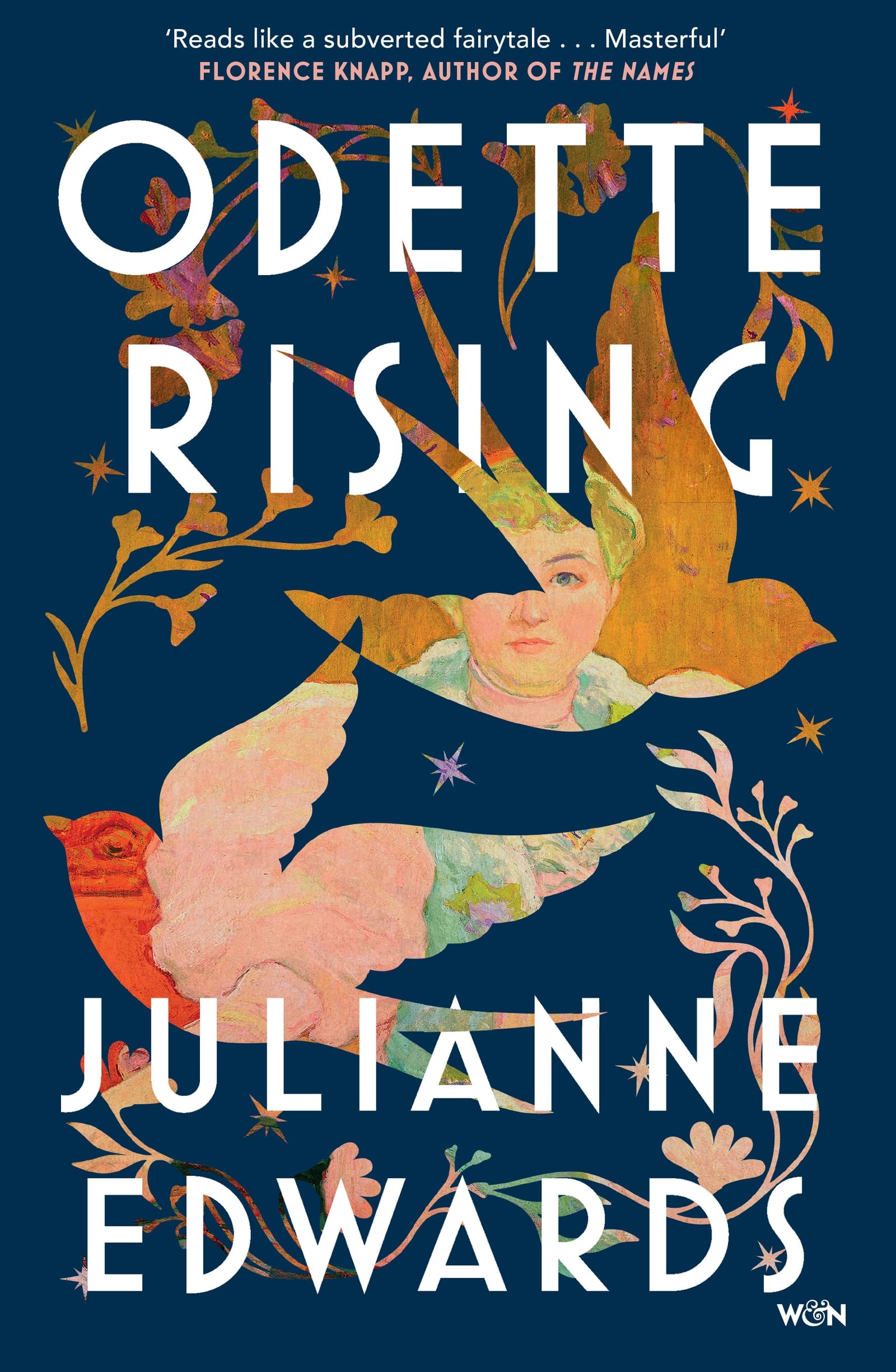 Odette Rising: 'Reads like a subverted fairytale, steeped in wonder and daring . . . Masterful' Florence Knapp