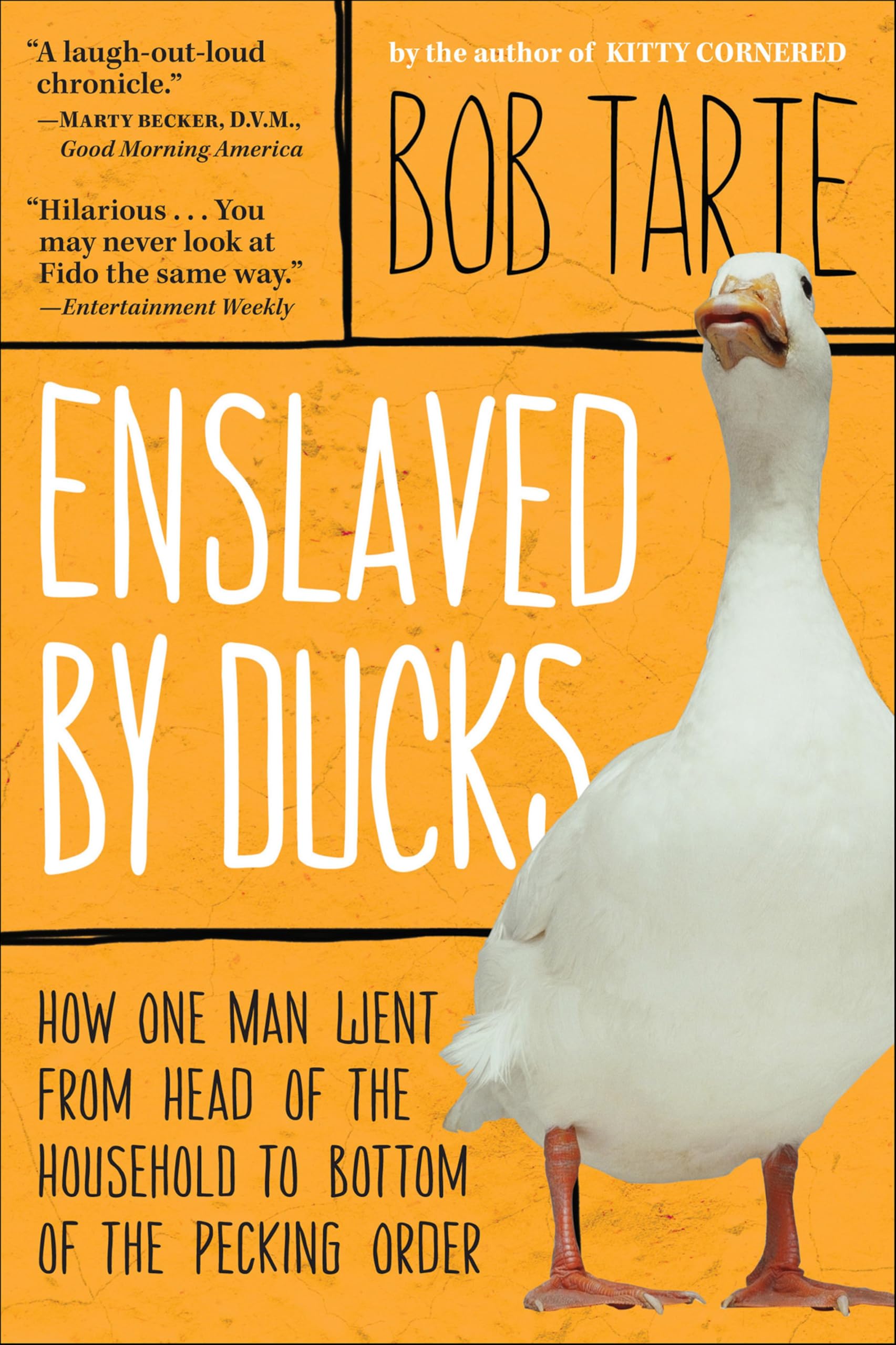 Enslaved by Ducks: How One Man Went from Head of the Household to Bottom of the Pecking Order