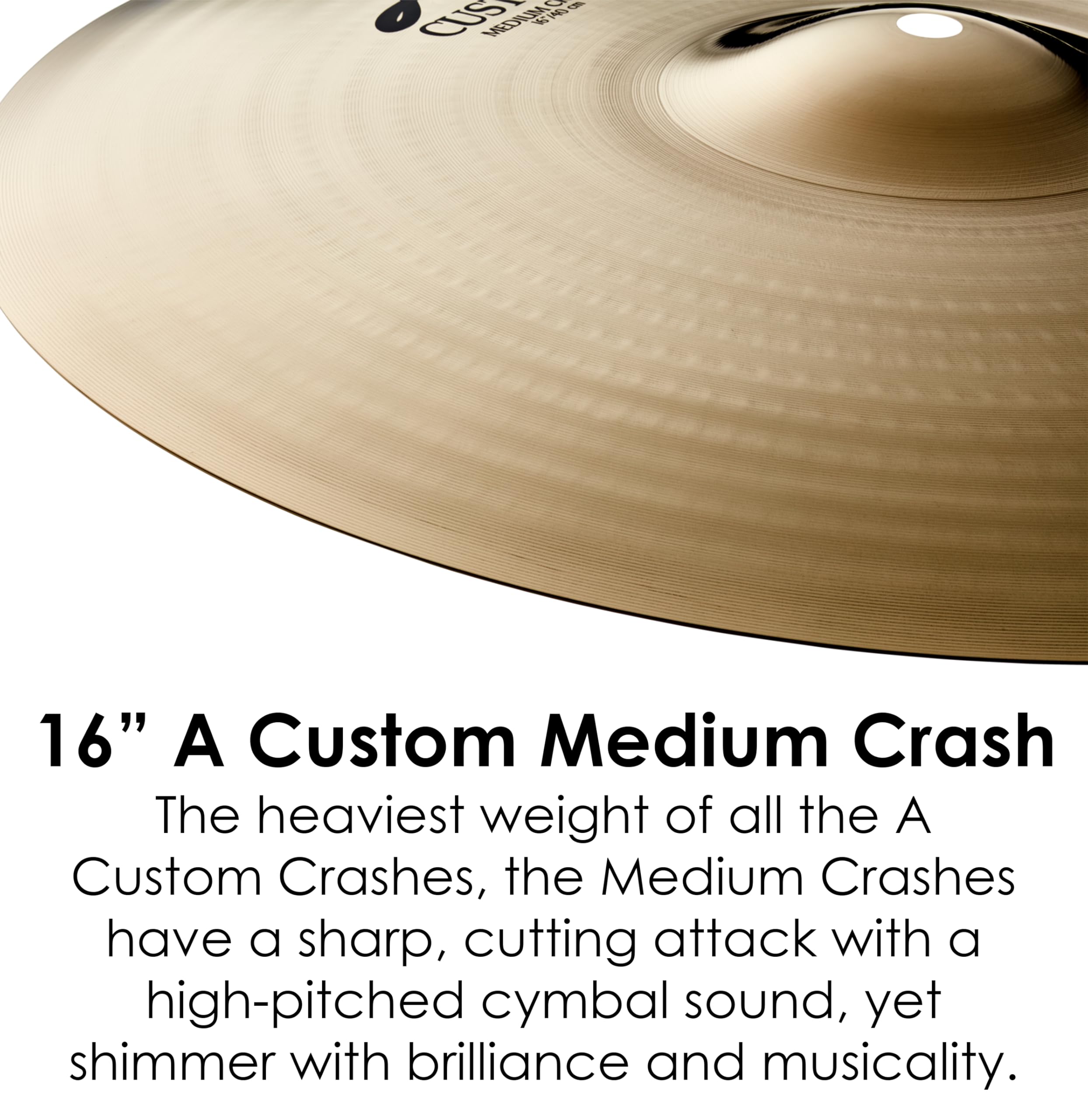 ジルジャン ミディアムクラッシュシンバル Aカスタム 16インチ A20826 Zildjian A Custom Crash C 並行輸入品 Zildjian A Custom 16インチ ミディアムクラッシュ シンバル