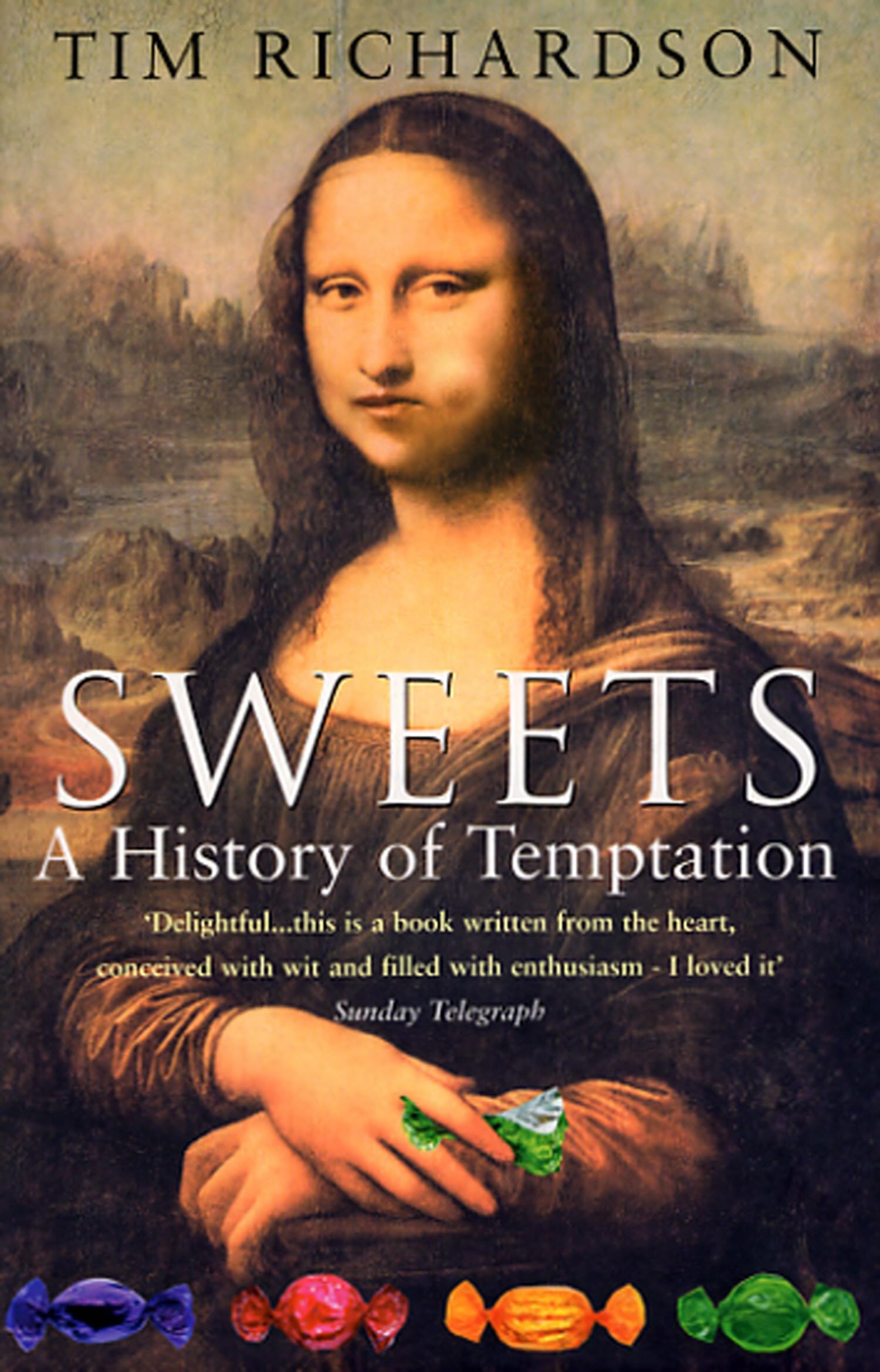 Sweets: A History Of Temptation: The History of Temptation-Tim Richardson
