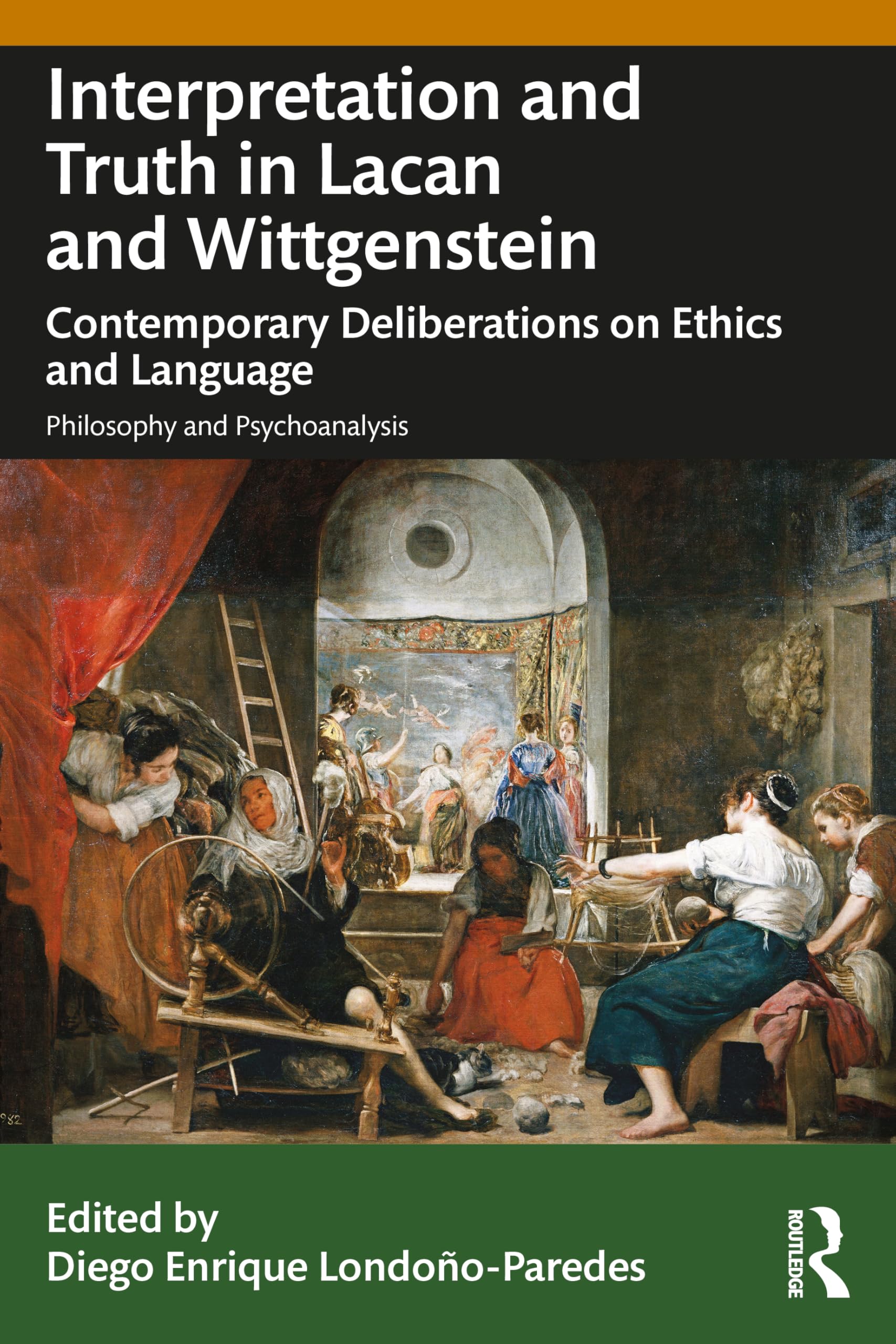 Interpretation and Truth in Lacan and Wittgenstein: Contemporary Deliberations on Ethics and Language (Philosophy and Psychoanalysis)