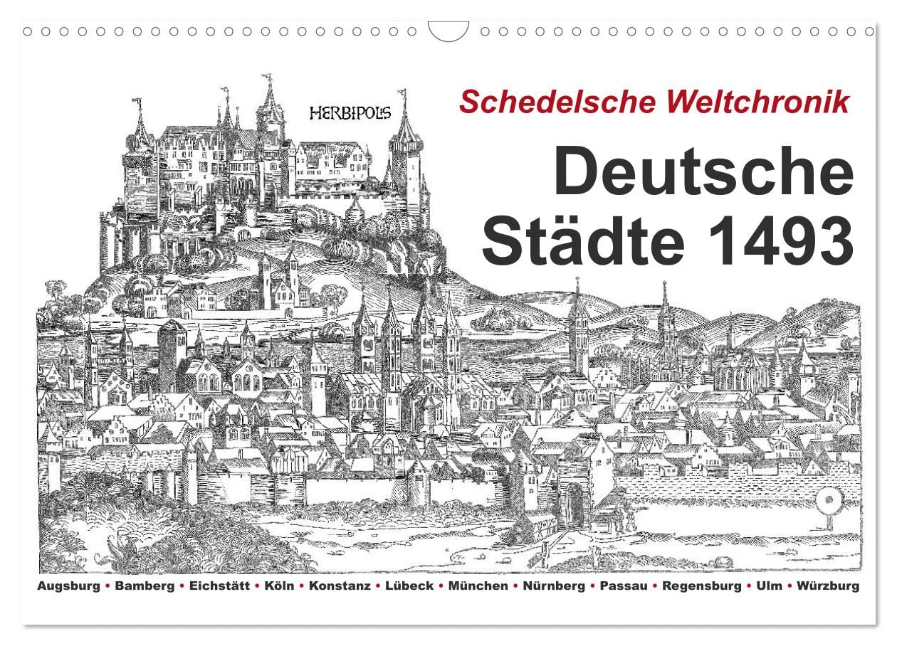 CALVENDO - Schedelsche Weltchronik Deutsche Städte 1493 (Wandkalender 2027 DIN A3 quer), Monatskalender: Deutschland im ausgehenden Mittelalter