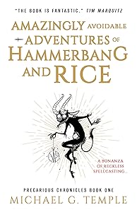 Amazingly Avoidable Adventures of Hammerbang and Rice