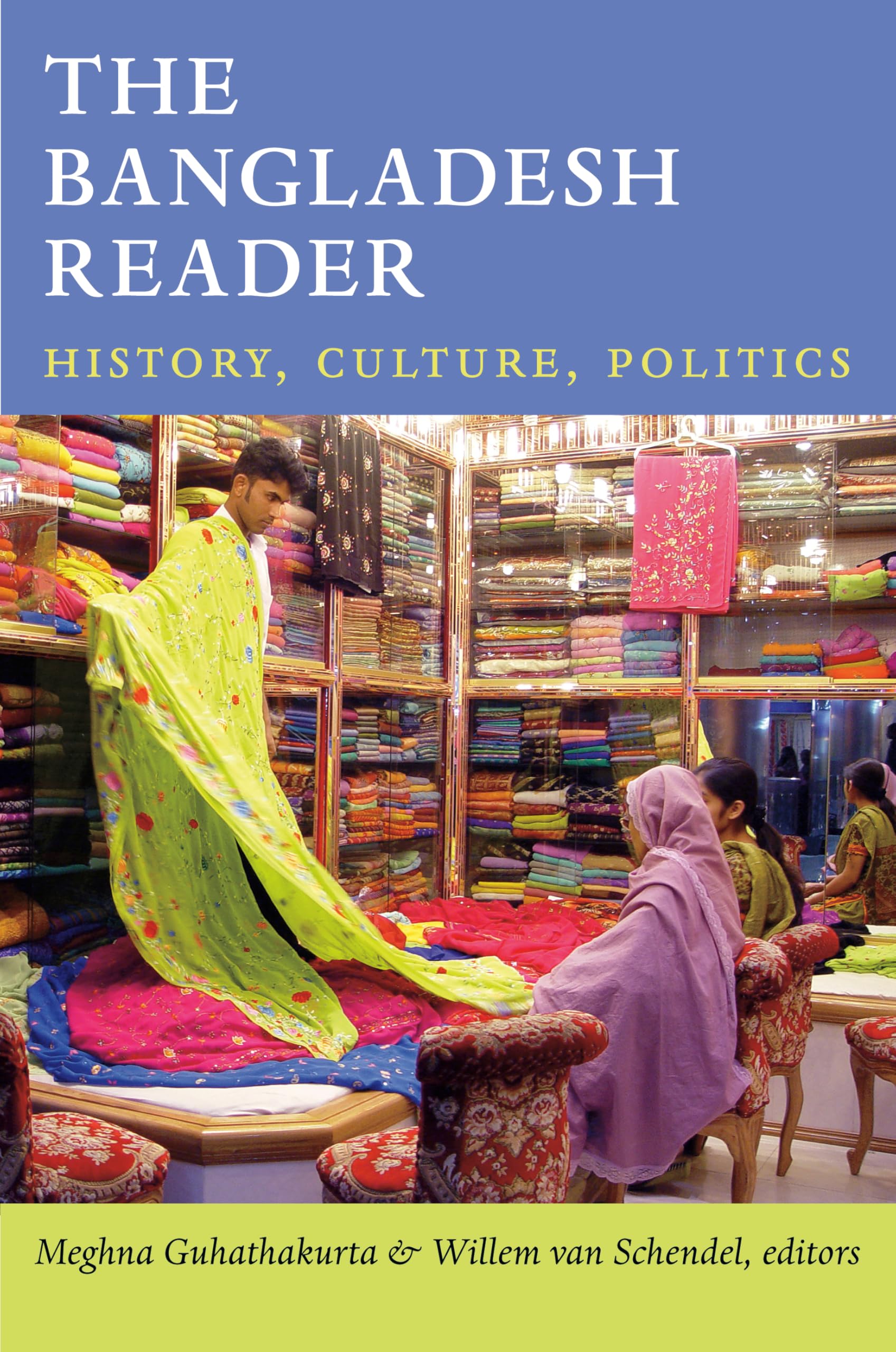 The Bangladesh Reader: History, Culture, Politics (The World Readers)