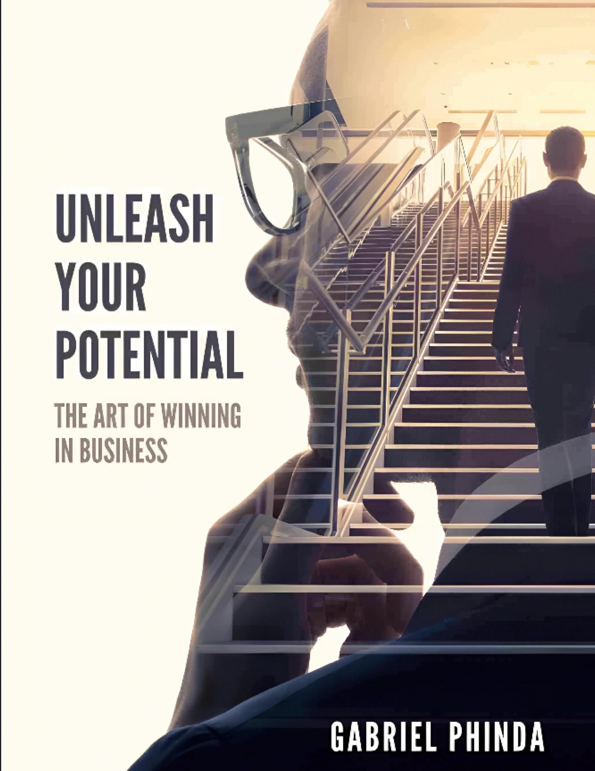 Unleash Your Potential: The Art of winning in Business