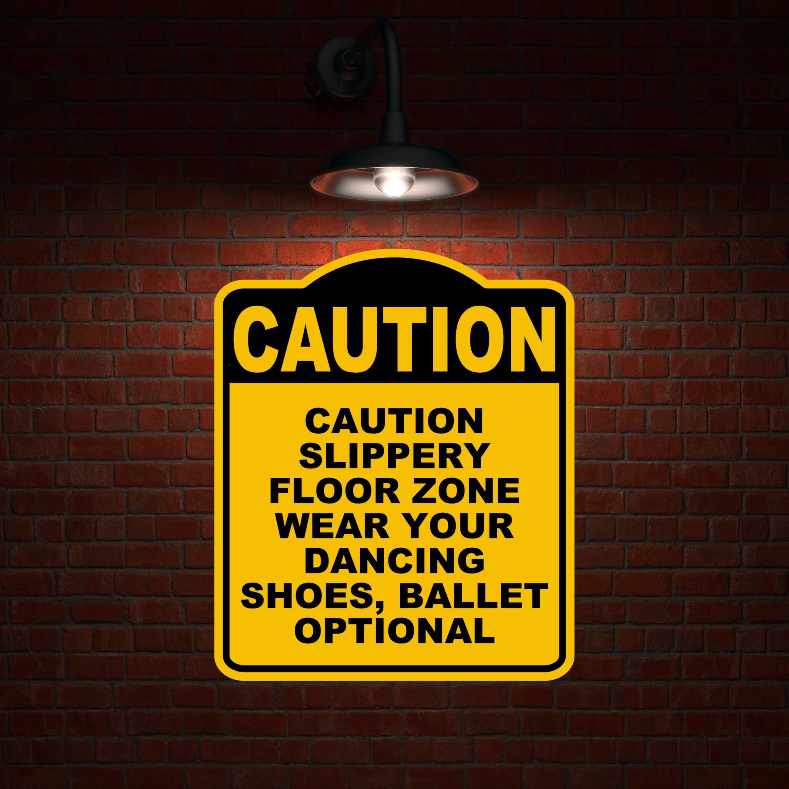 CAUTION SLIPPERY FLOOR ZONE WEAR YOUR DANCING SHOES, BALLET OPTIONAL Caution Yellow Black Aluminum Composite Sign 15 x 18 inches
