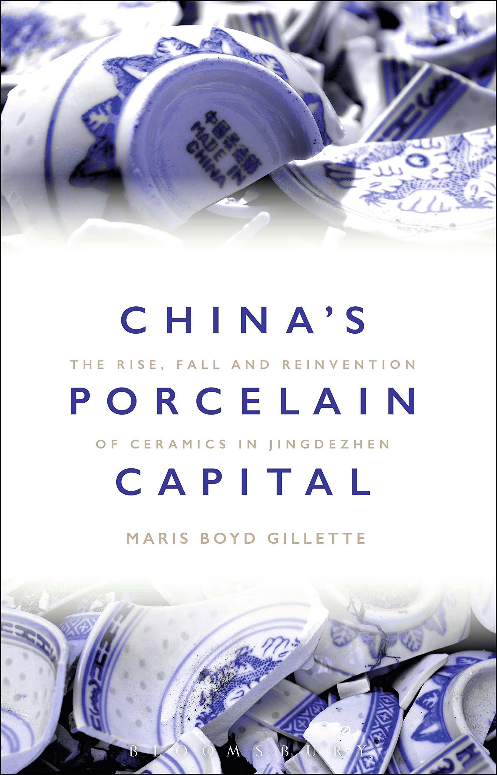 China's Porcelain Capital: The Rise, Fall and Reinvention of Ceramics in Jingdezhen