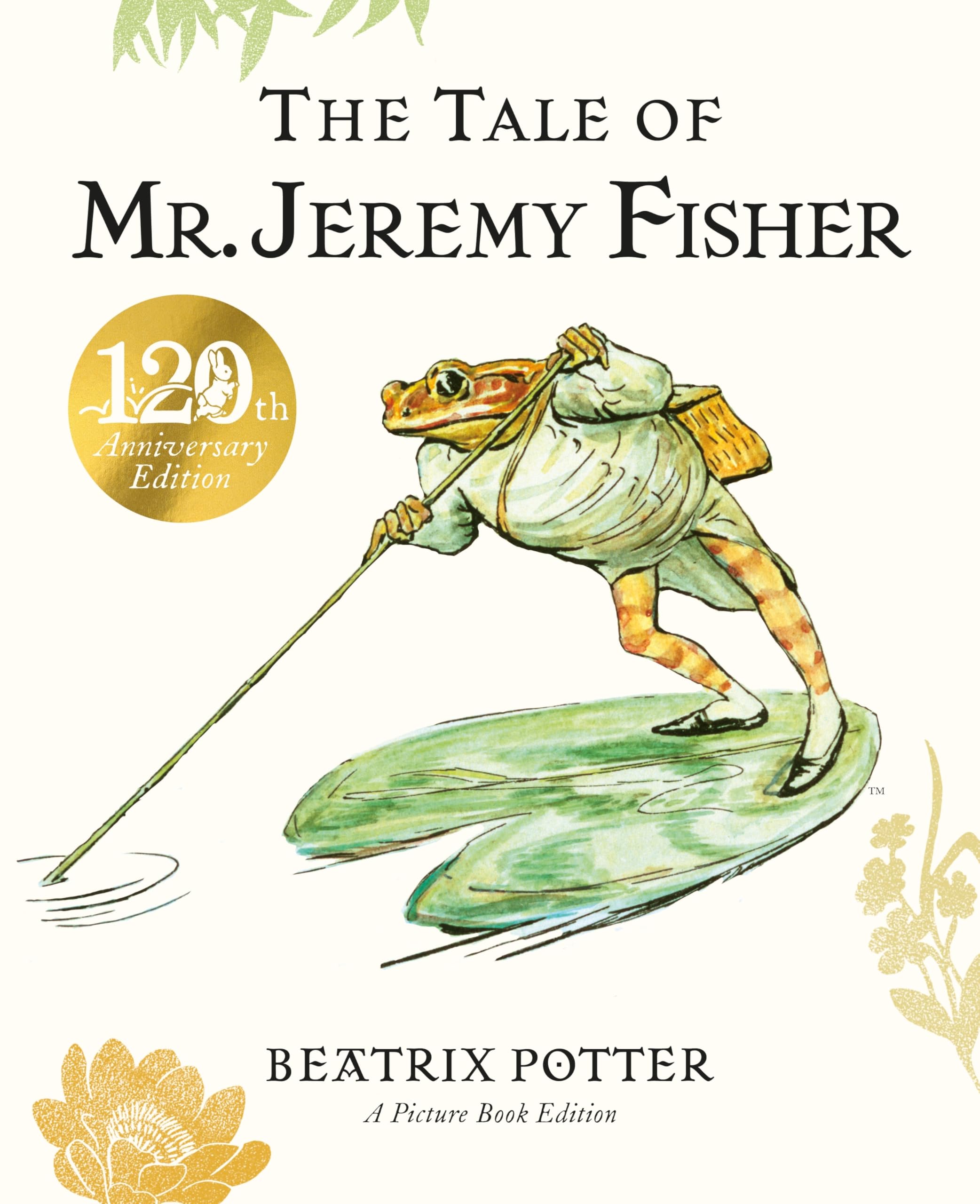 The Tale of Mr. Jeremy Fisher Picture Book: A brand new picture book edition to celebrate 120 years of this beloved children’s classic