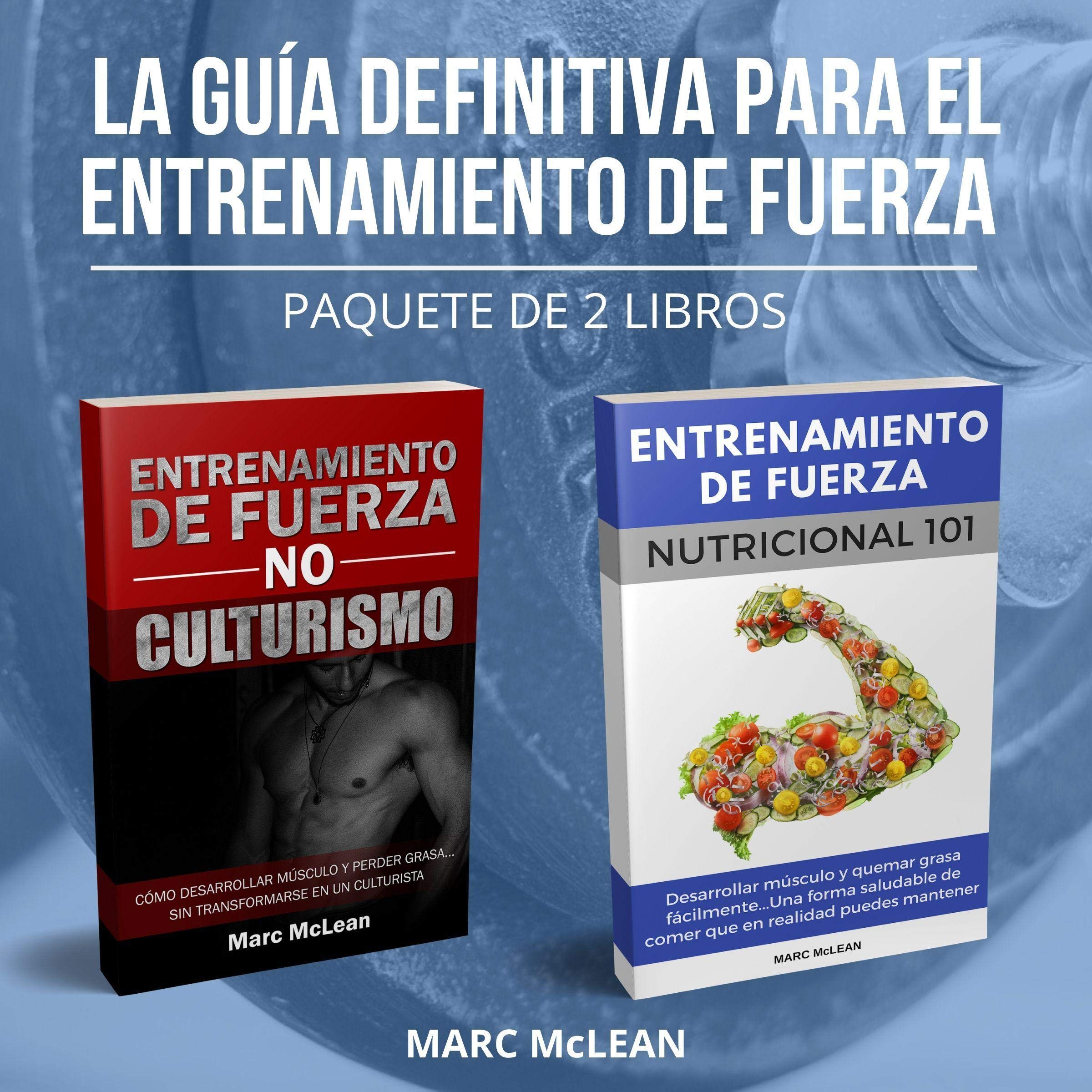 Cover art for La Guía Definitiva Para El Entrenamiento De Fuerza [The Ultimate Guide to Strength Training]