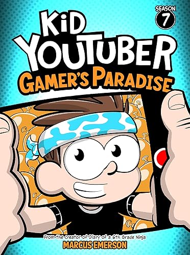 Kid Youtuber 7: Gamer's Paradise (a hilarious adventure for children ages 9-12): From the Creator of Diary of a 6th Grade Ninja
