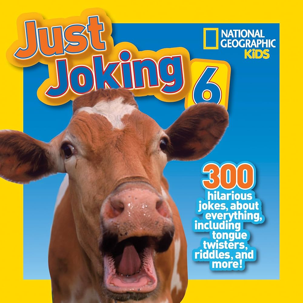 National Geographic Kids Just Joking 6: 300 Hilarious Jokes