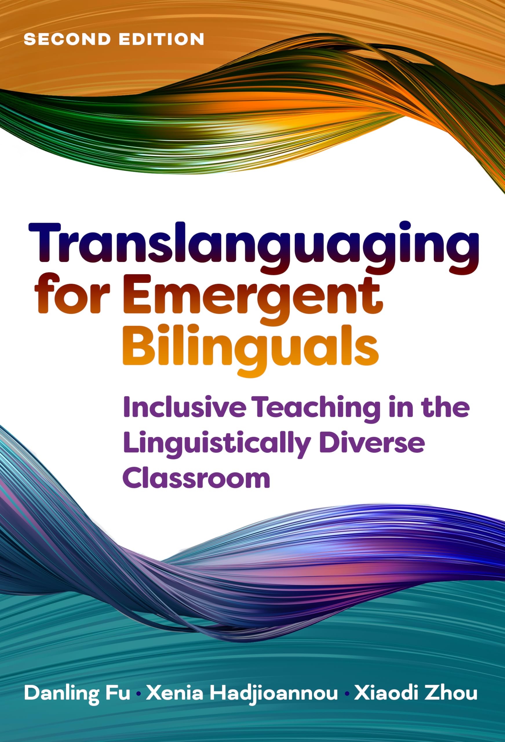 Translanguaging for Emergent Bilinguals: Inclusive Teaching in the Linguistically Diverse Classroom (Language and Literacy Series)