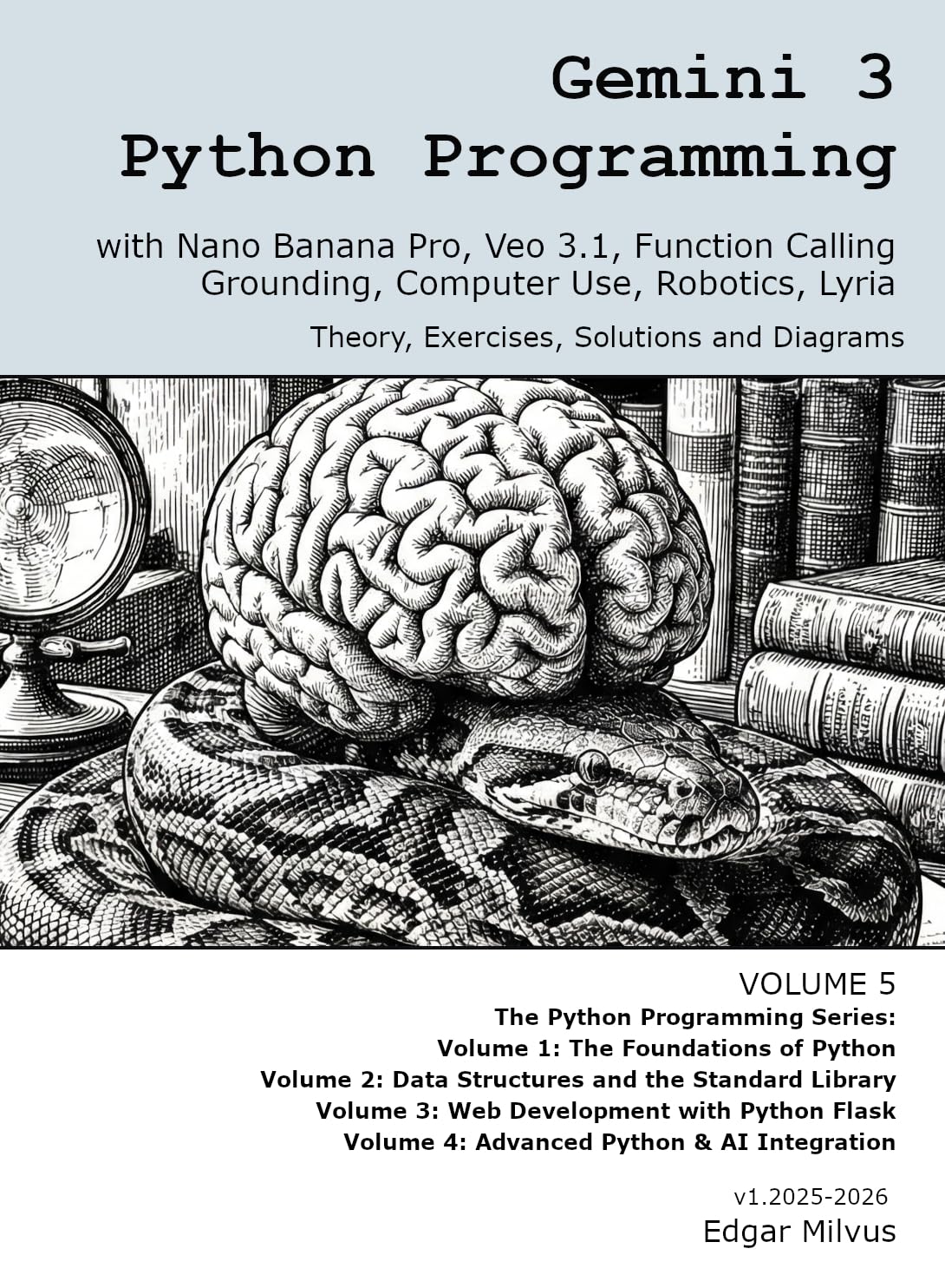 Gemini 3 Python Programming: Agents, Veo 3.1, Lyria, Nano Banana/Pro, Function Calling, Grounding, Computer Use and Robotics