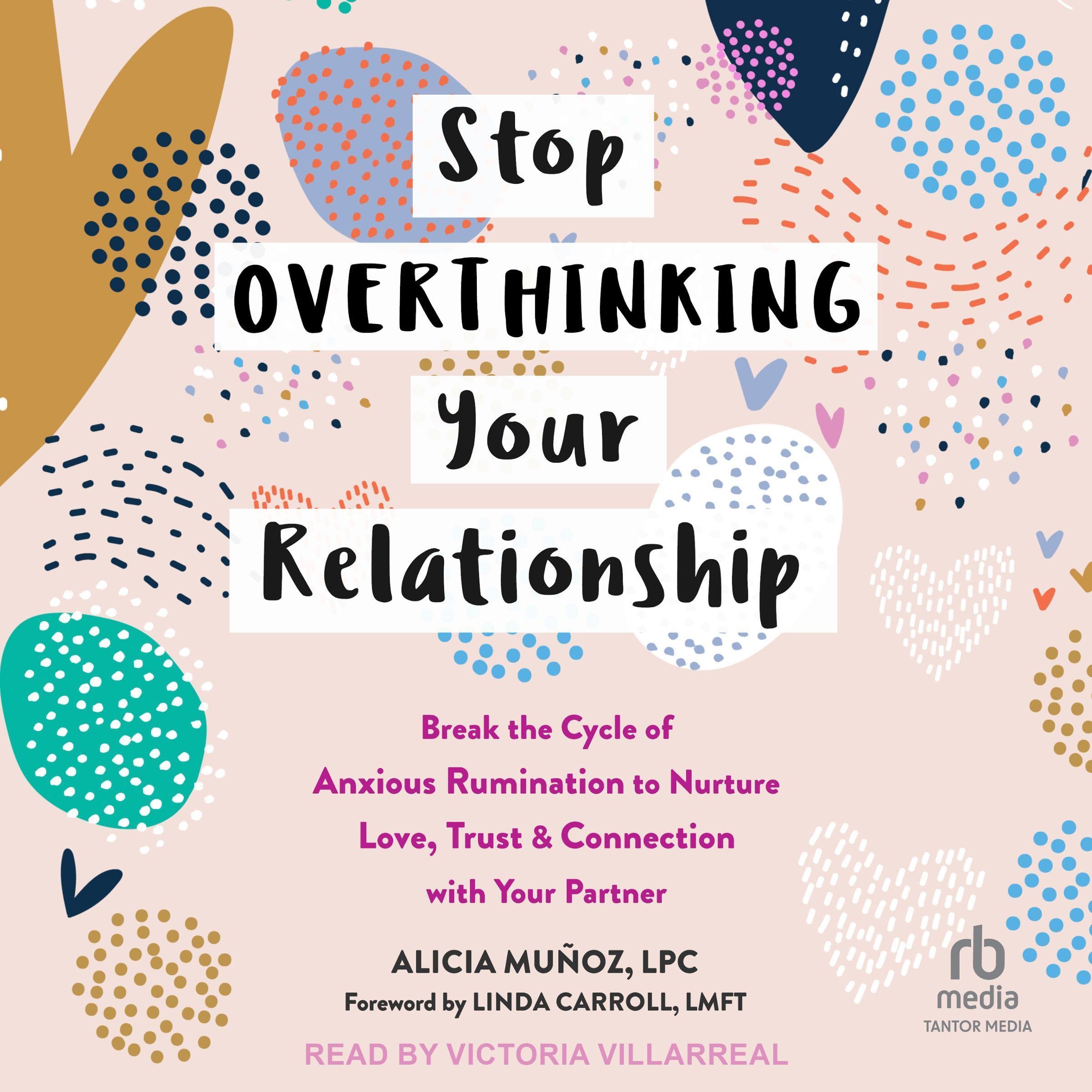 Cover art for Stop Overthinking Your Relationship